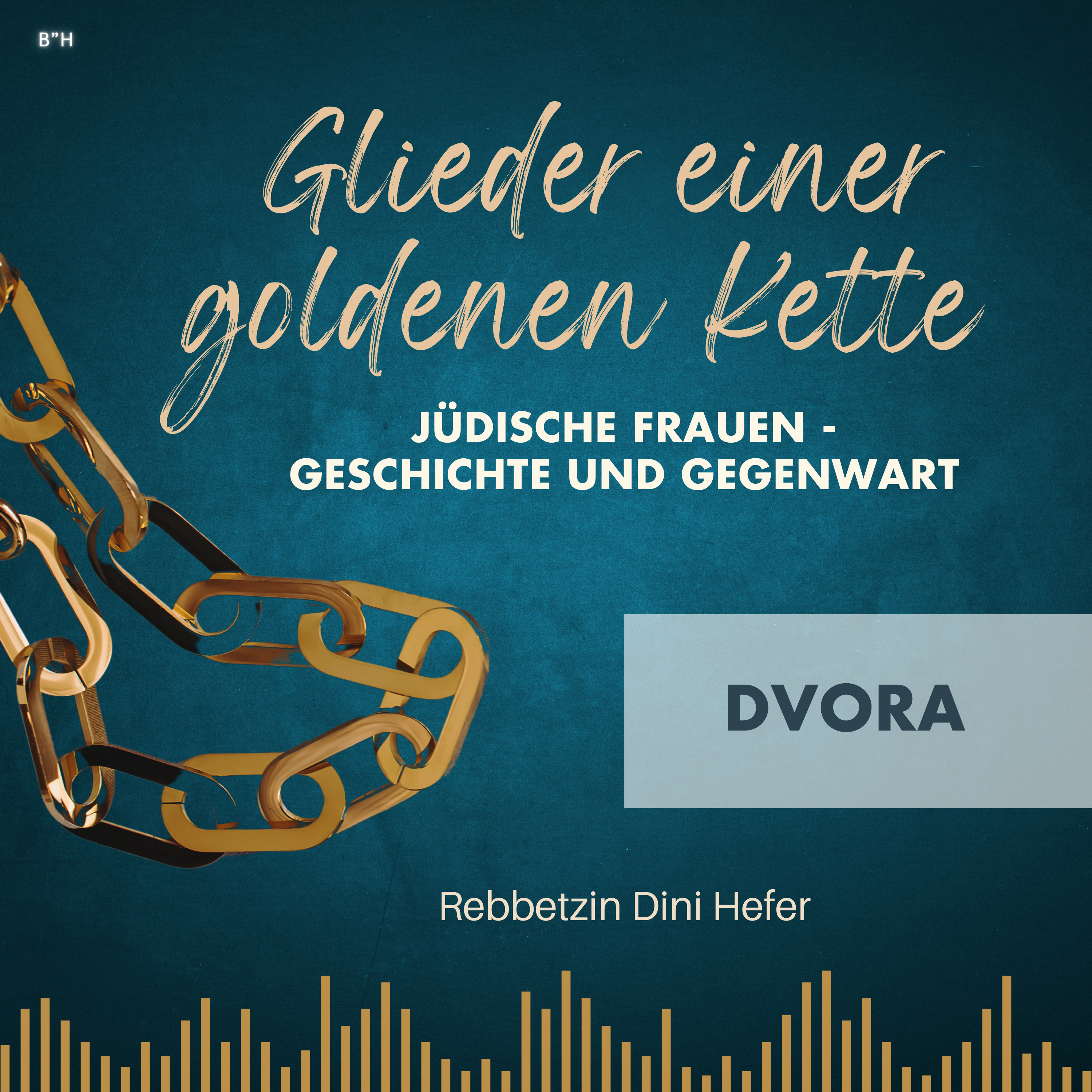 Glieder einer goldenen Kette: Jüdische Frauen in Geschichte und Gegenwart