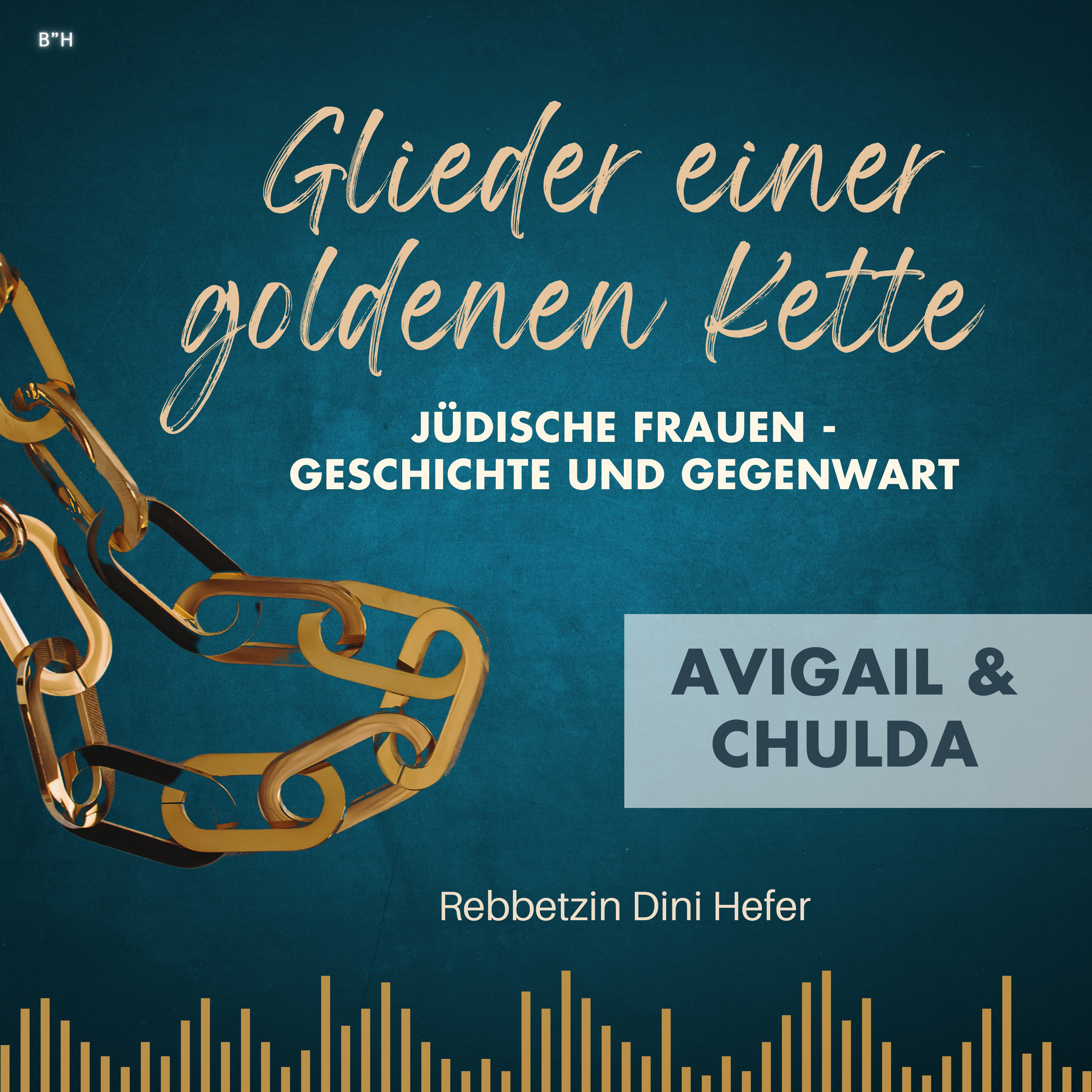 Glieder einer goldenen Kette: Jüdische Frauen in Geschichte und Gegenwart