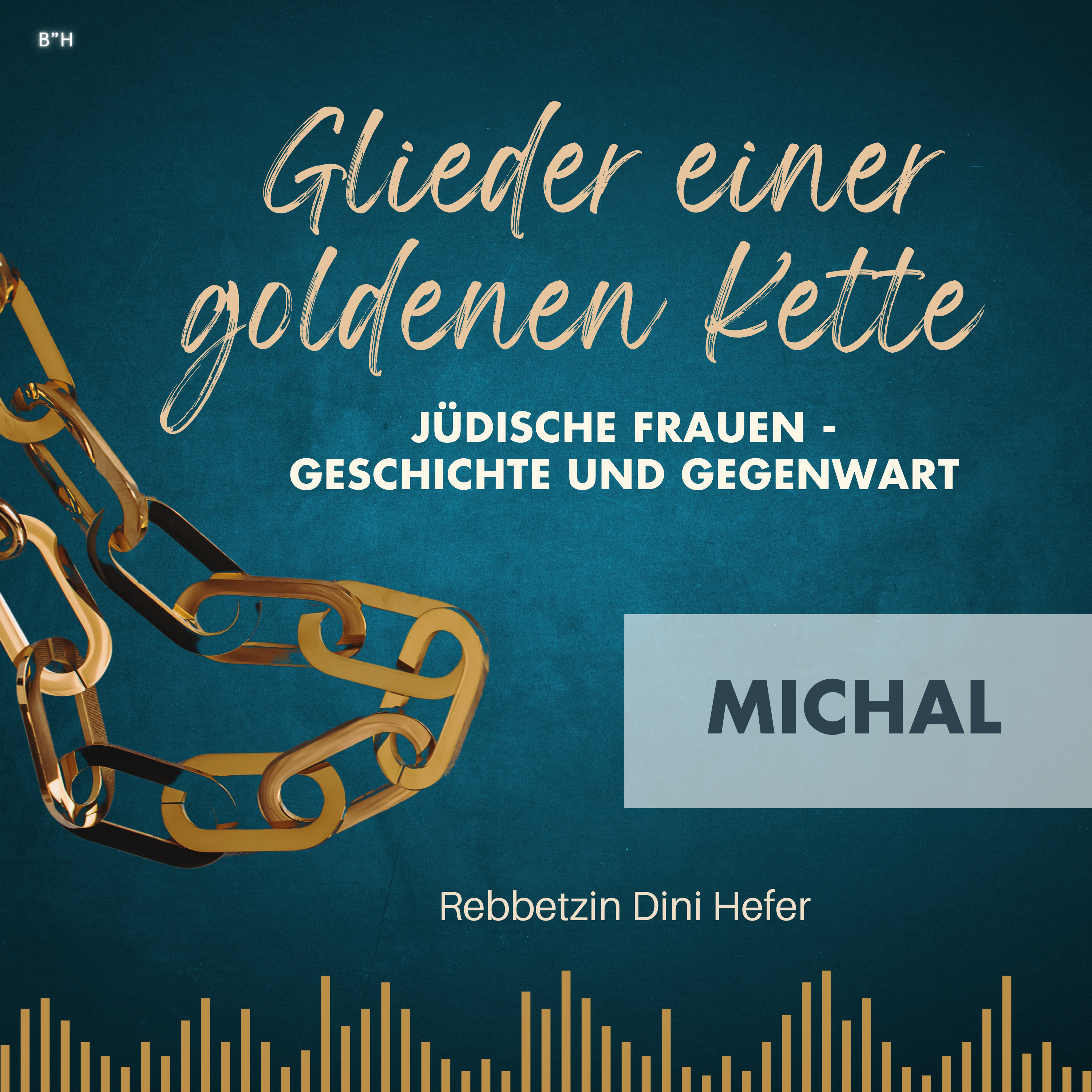 Glieder einer goldenen Kette: Jüdische Frauen in Geschichte und Gegenwart
