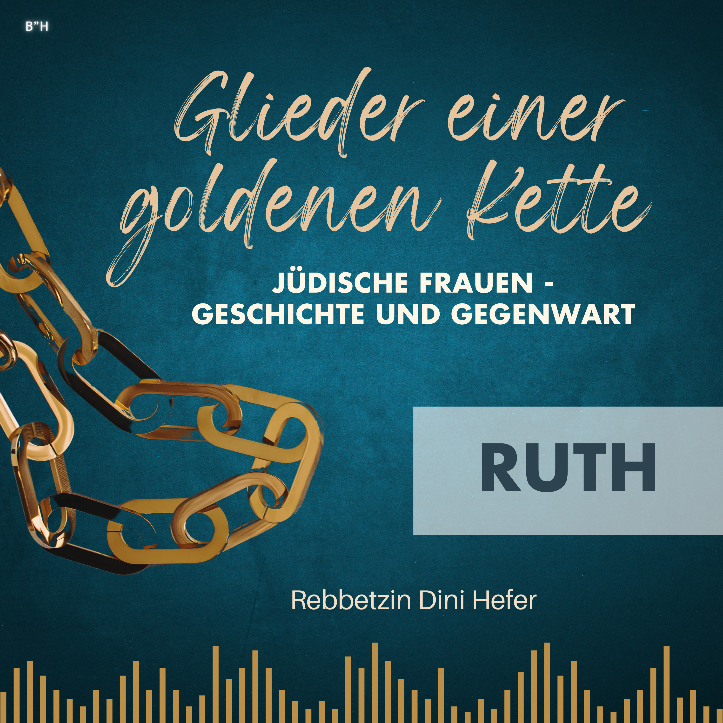 Glieder einer goldenen Kette: Jüdische Frauen in Geschichte und Gegenwart