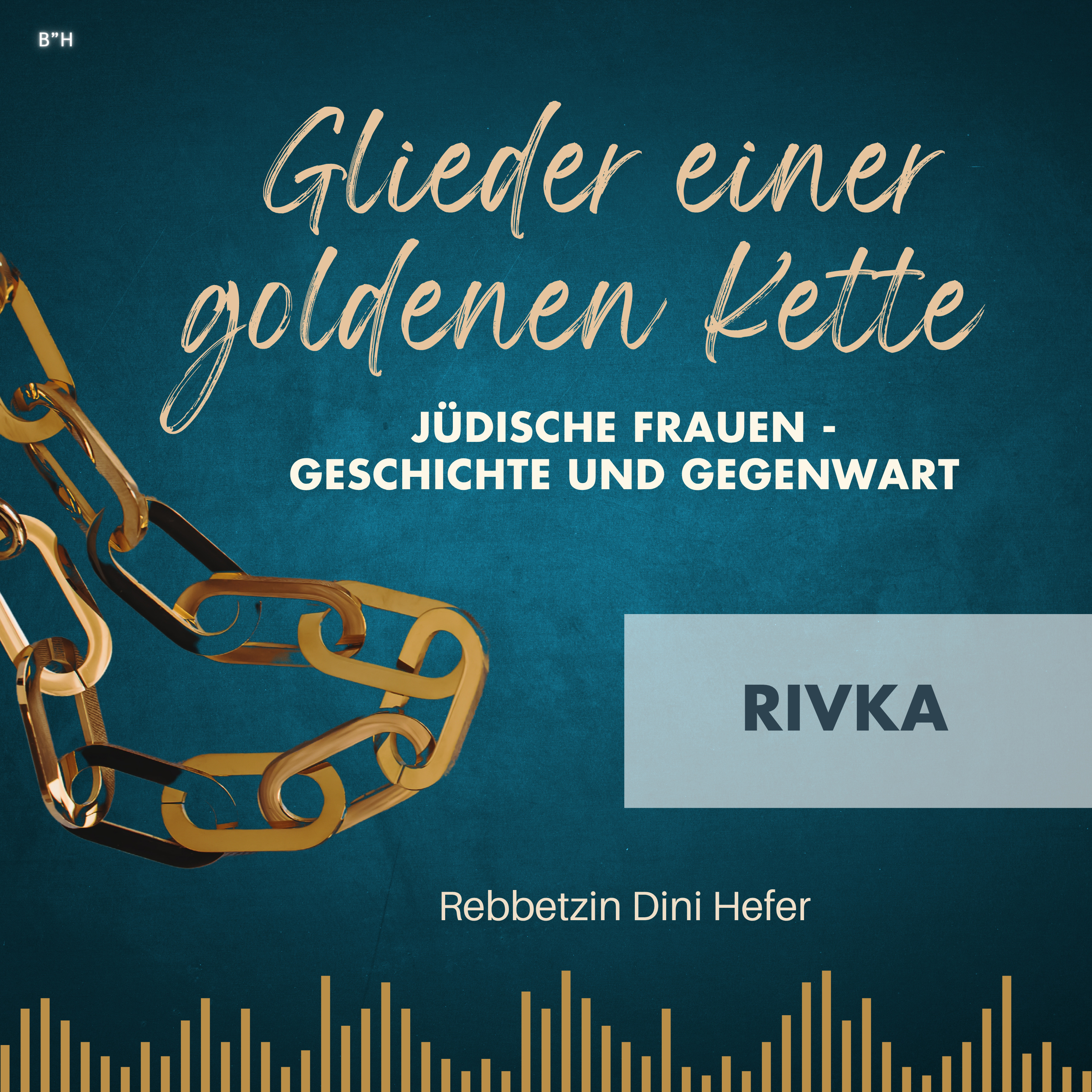 Glieder einer goldenen Kette: Jüdische Frauen in Geschichte und Gegenwart