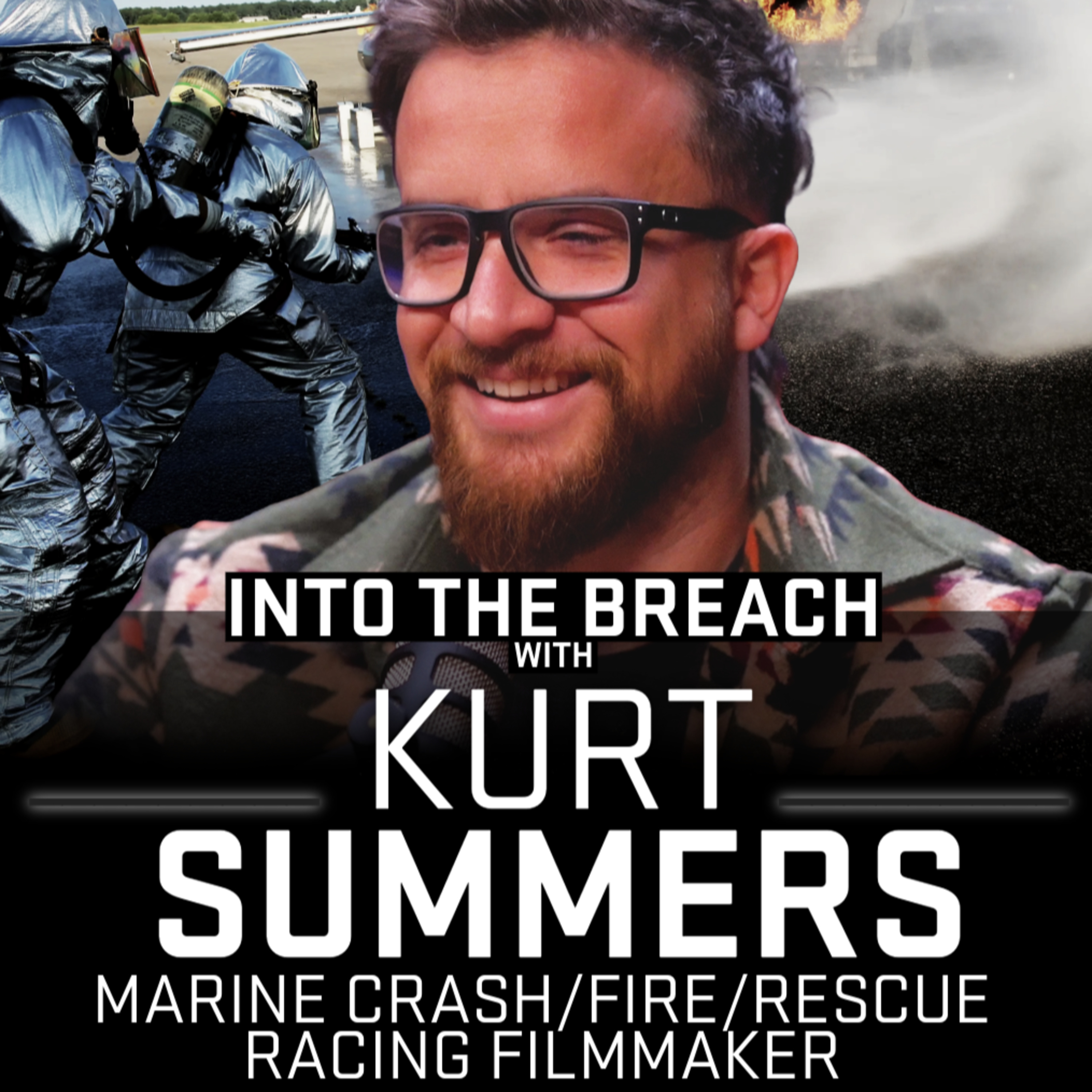 Crash Fire Rescue Marine to Motocross Filmmaker | Kurt Summers | Ep 27 episode artwork