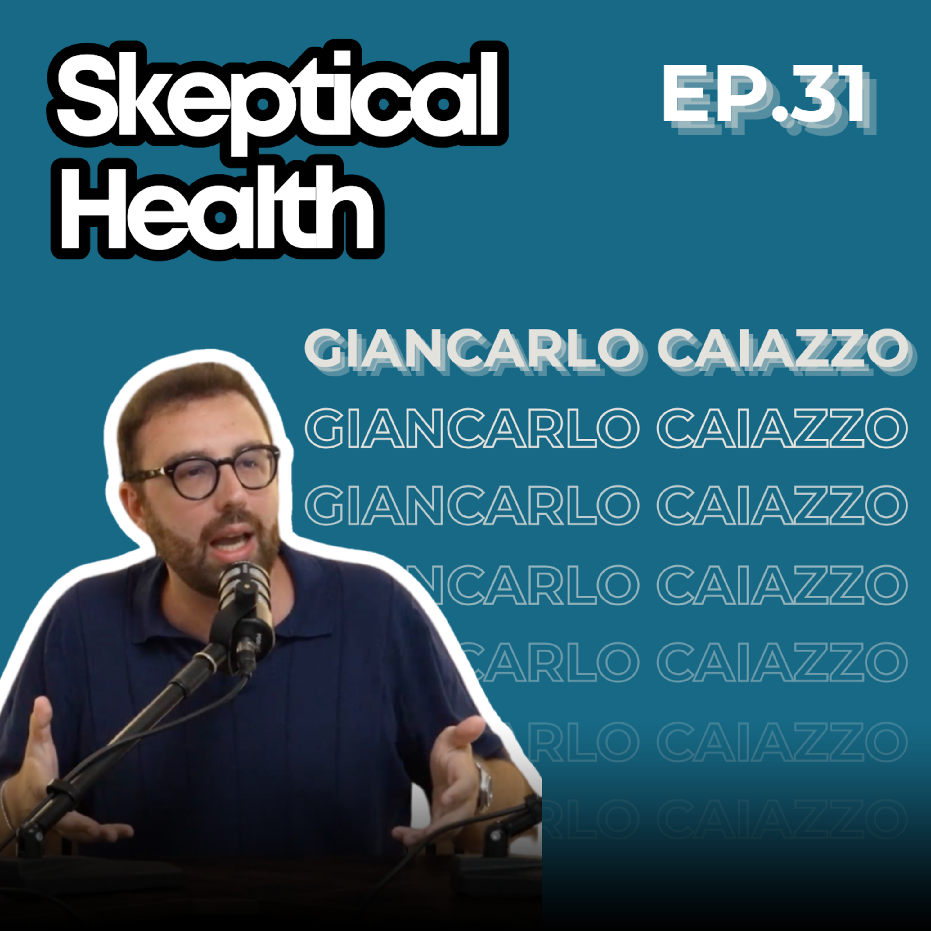 EP.31 - Ho Abbandonato il Pubblico, per Rispetto del Paziente - con Giancarlo Caiazzo episode artwork