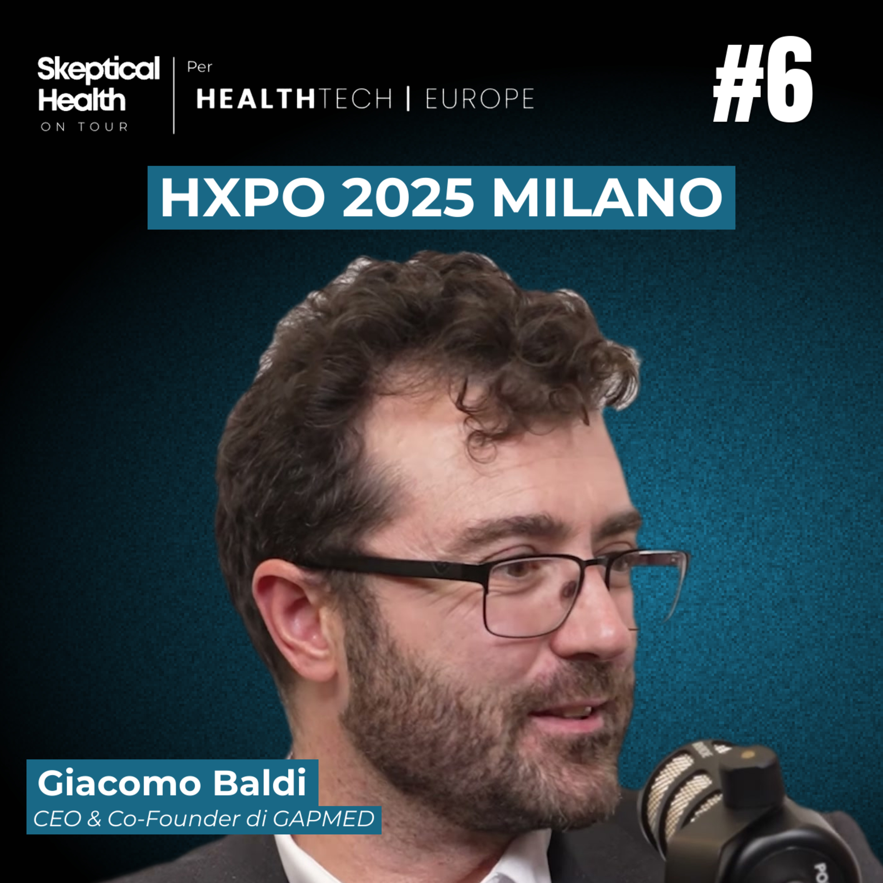 #6 HXPO 2025 | La Sanità non ha Bisogno di Eroi, ma di Processi - con Giacomo Baldi