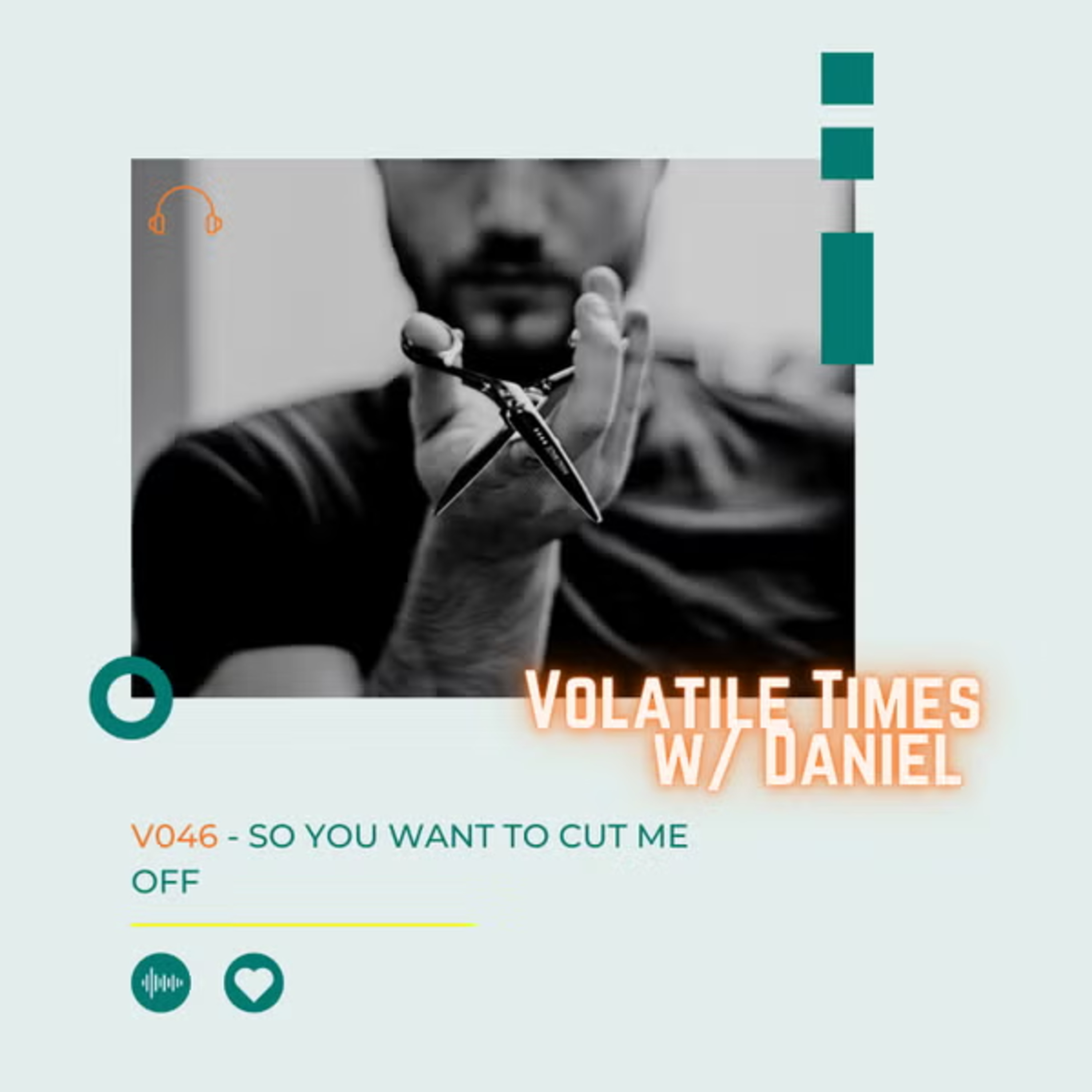 V046 - So You Want To Cut Me Off