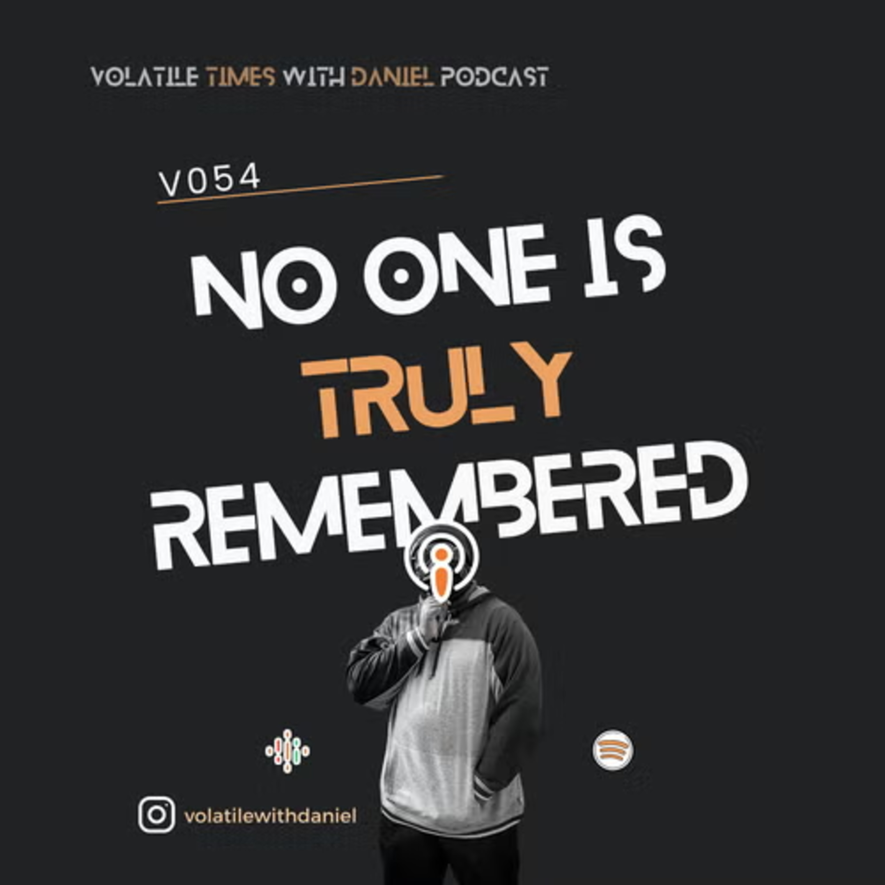V054 - No One Is Truly Remembered