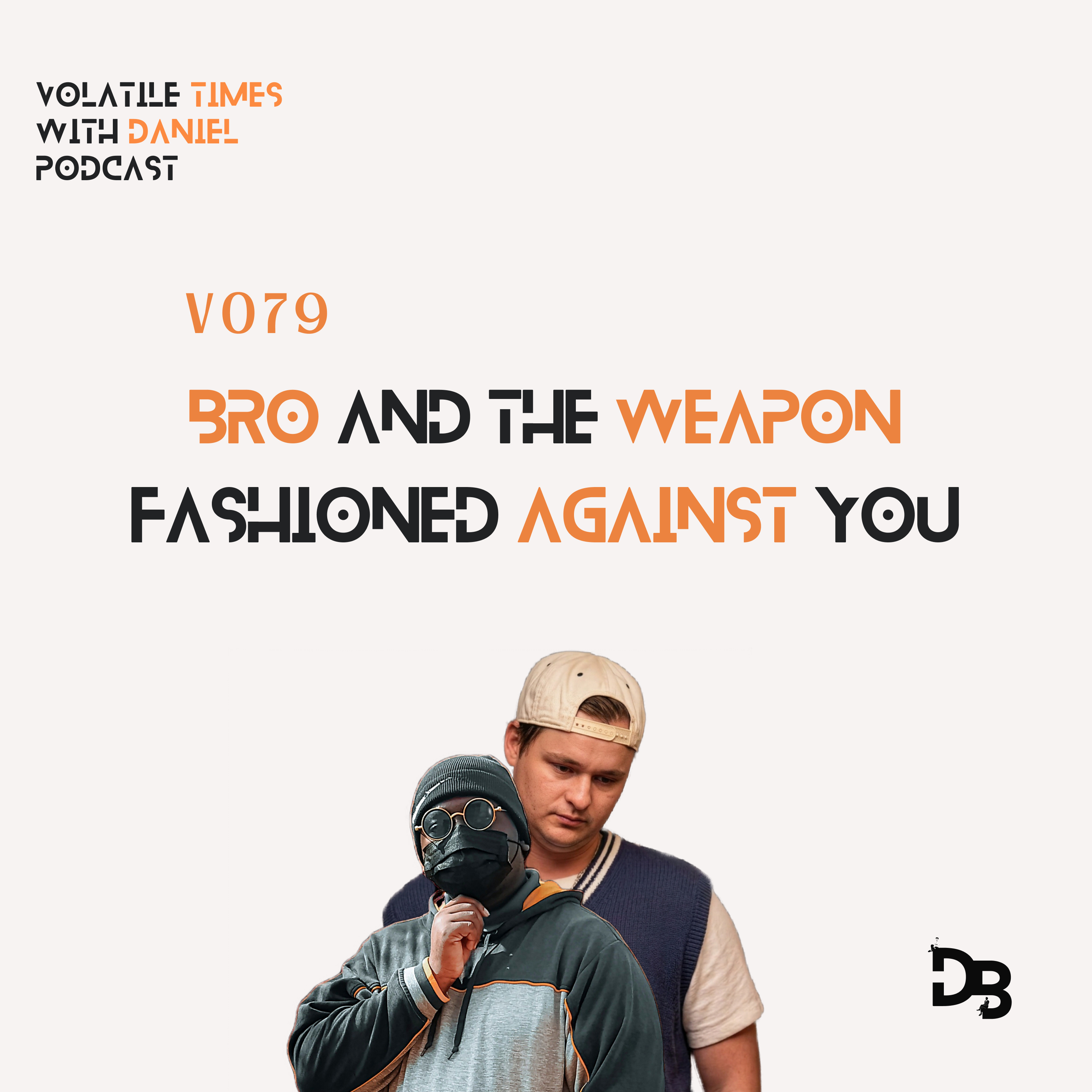 V079 | Bro is Why You Don't Have A Girlfriend