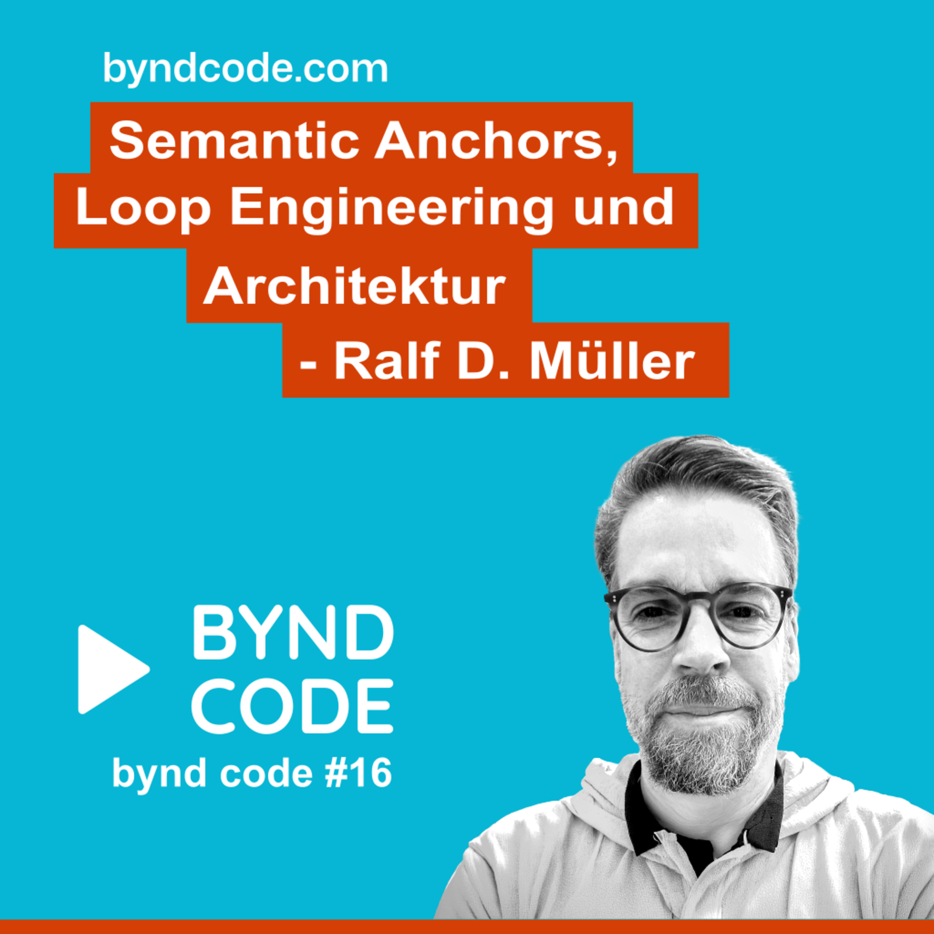 #16 - Semantic Anchors, Loop Engineering und Architektur - Ralf D. Müller episode artwork