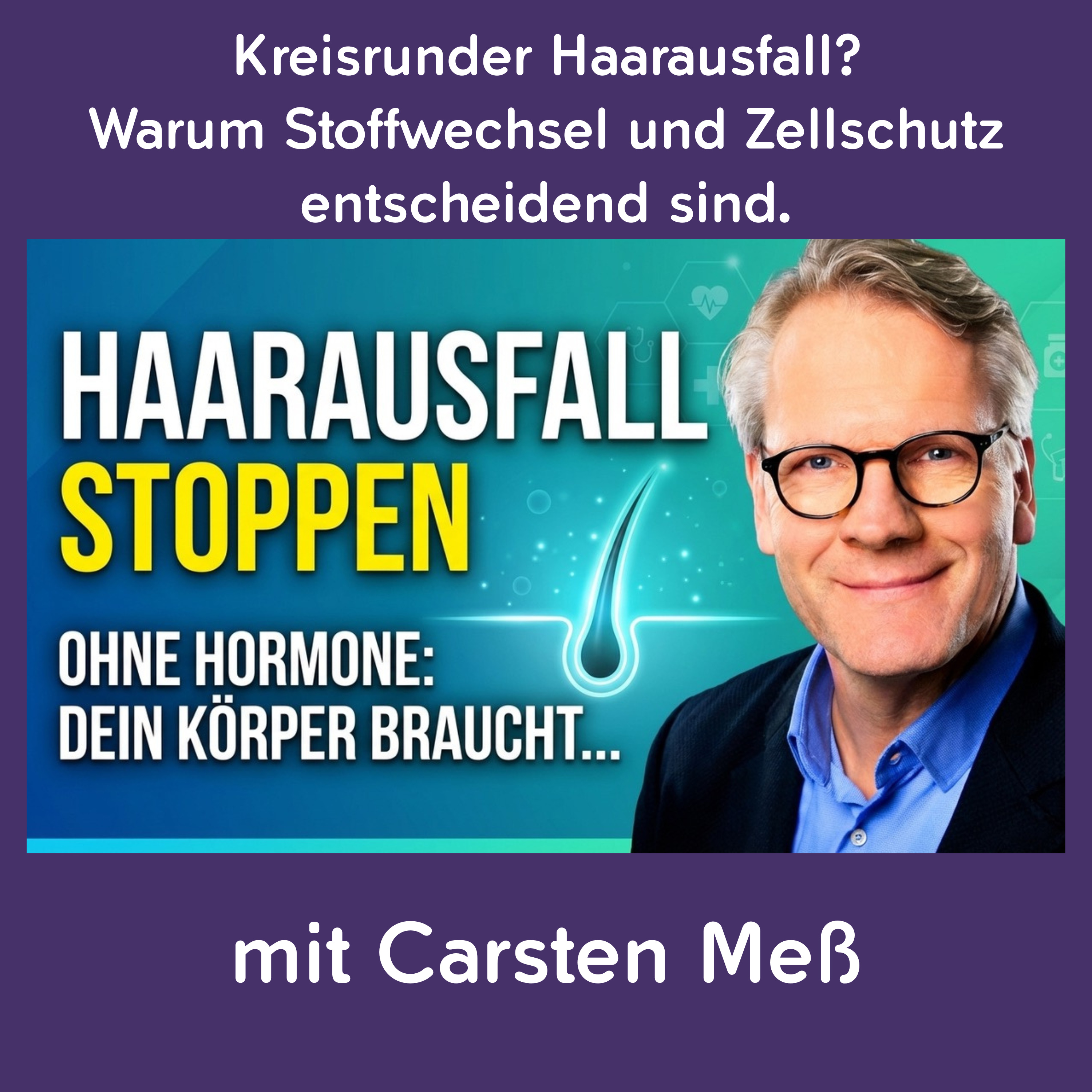 Kreisrunder Haarausfall stoppen? Die unterschätzte Rolle von Stoffwechsel und Zellschutz episode artwork