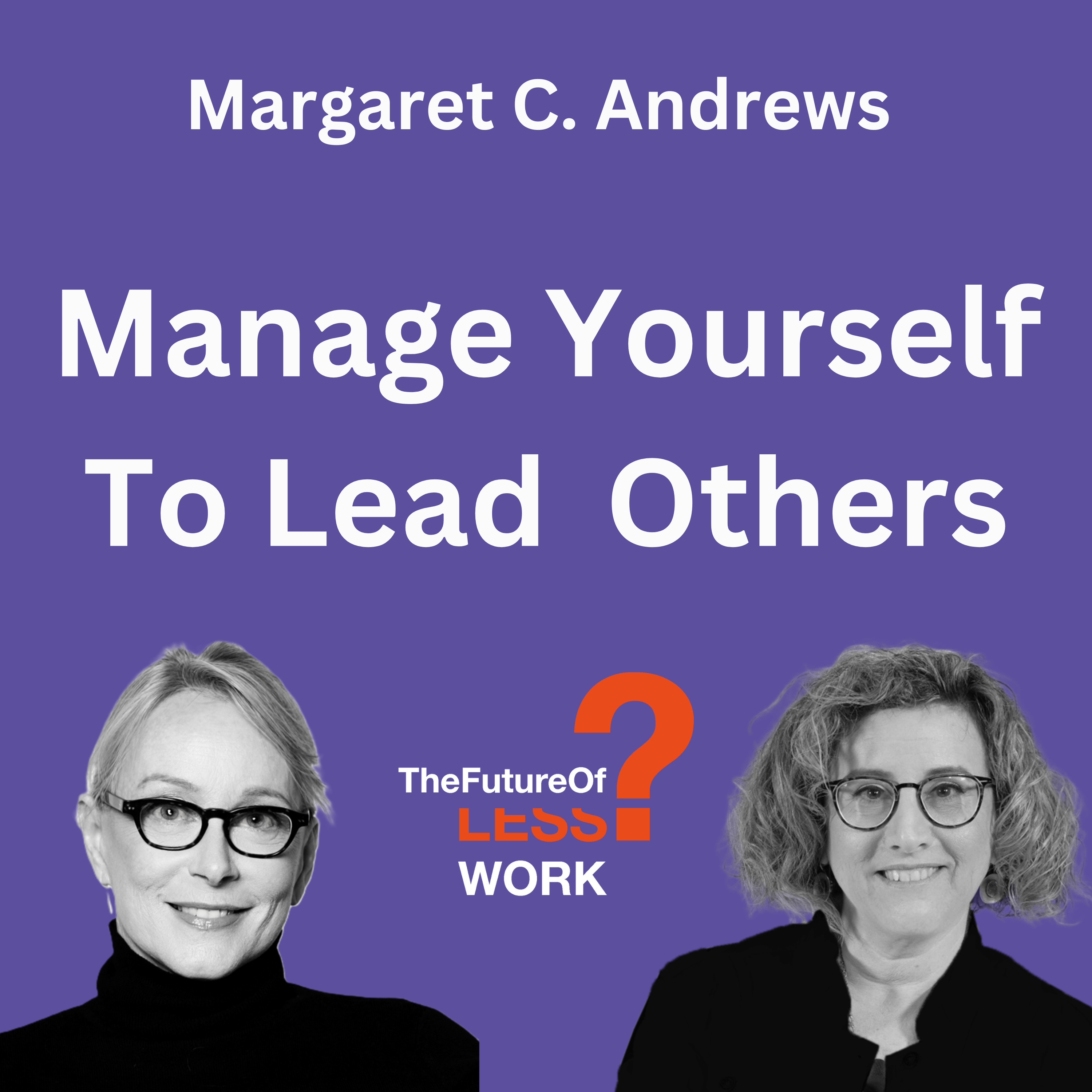The 6 Questions Every Leader Should Ask Themselves with Margaret C. Andrews