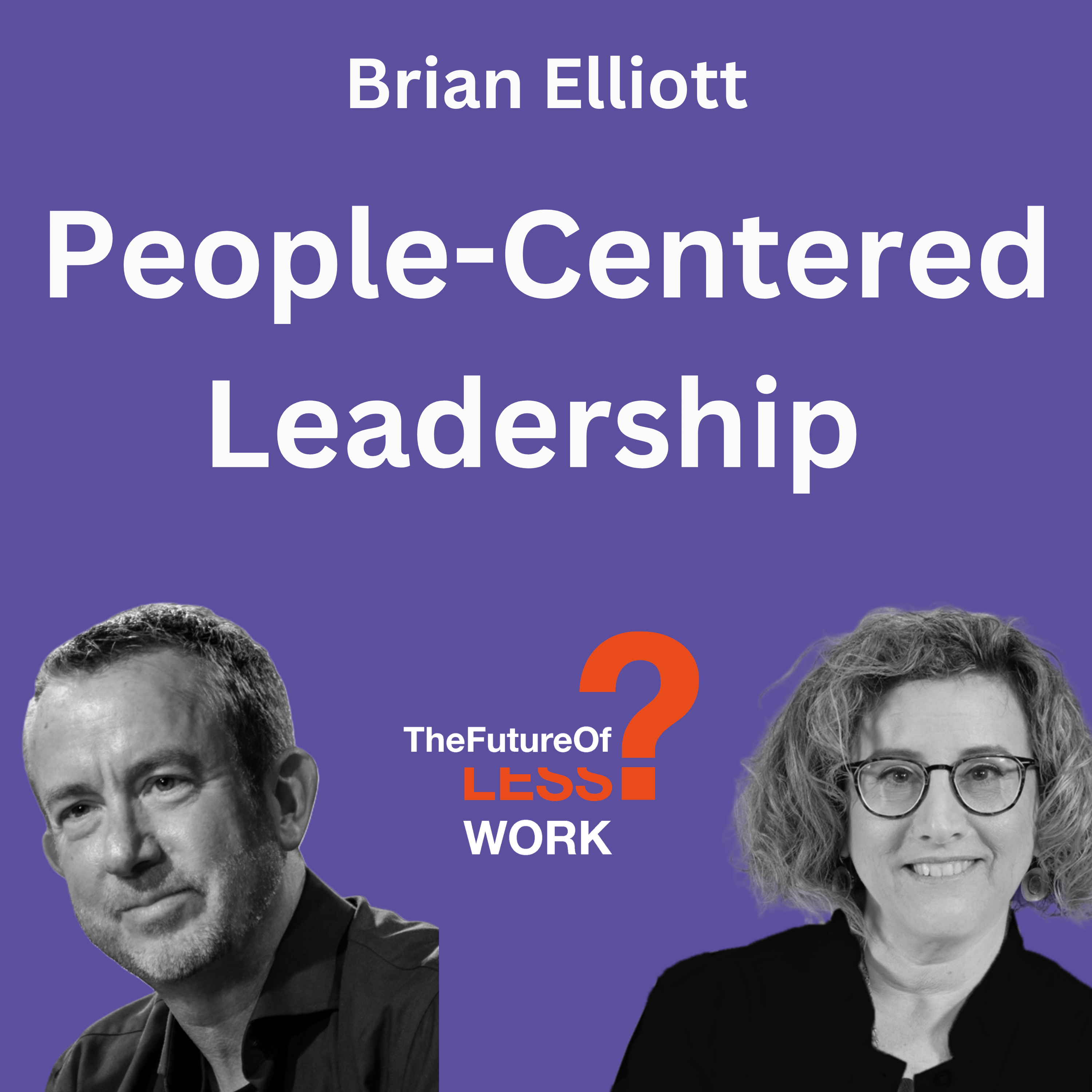 Why People-Centered Leadership Works Better with Brian Eliott episode artwork