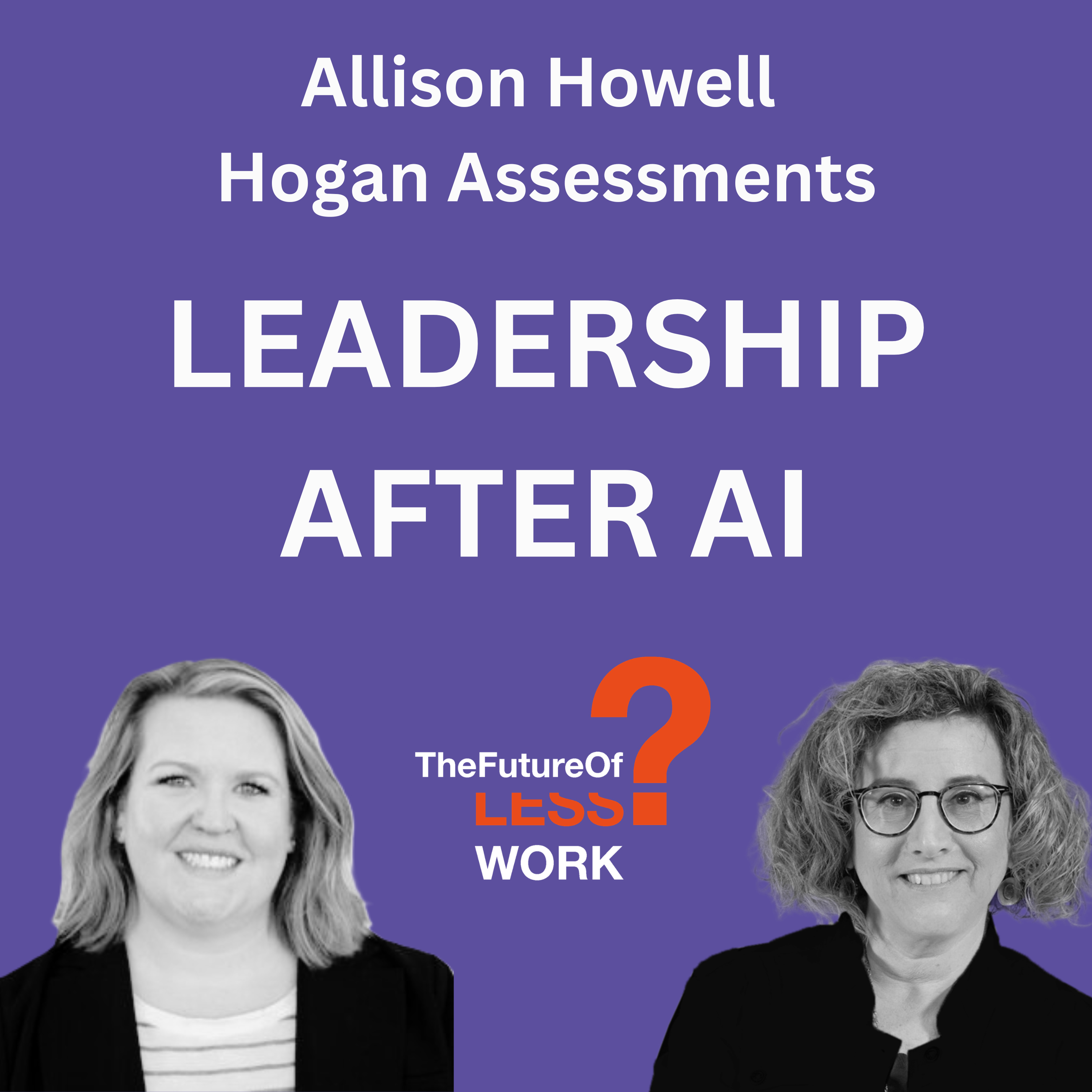 What Makes a Human Leader Worth Following in the Age of AI with Allison Howell
