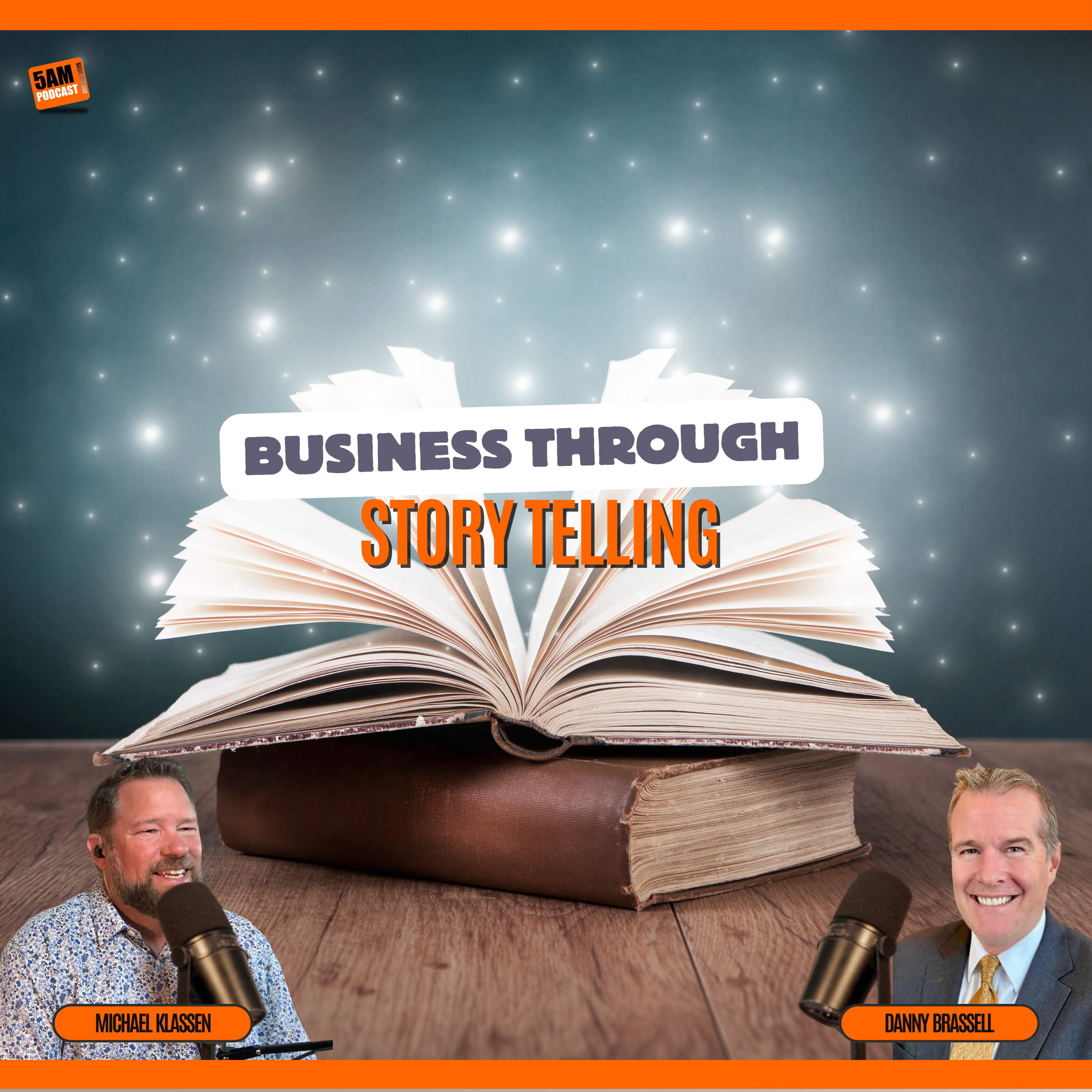 Storytelling Mastery with Dr. Danny Brassell: Facts Tell, Stories Sell | 5AM Podcast