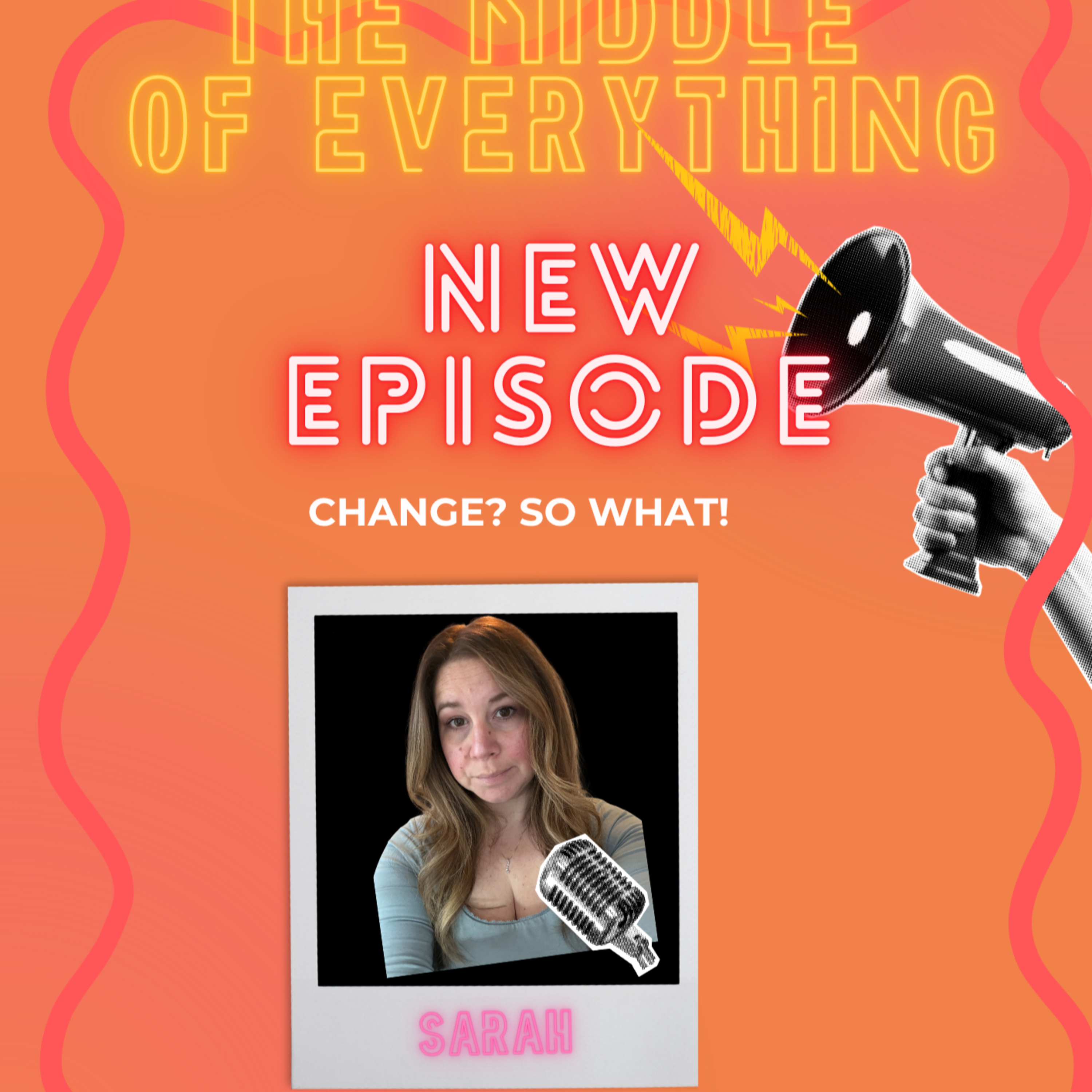 Change? So What! episode artwork