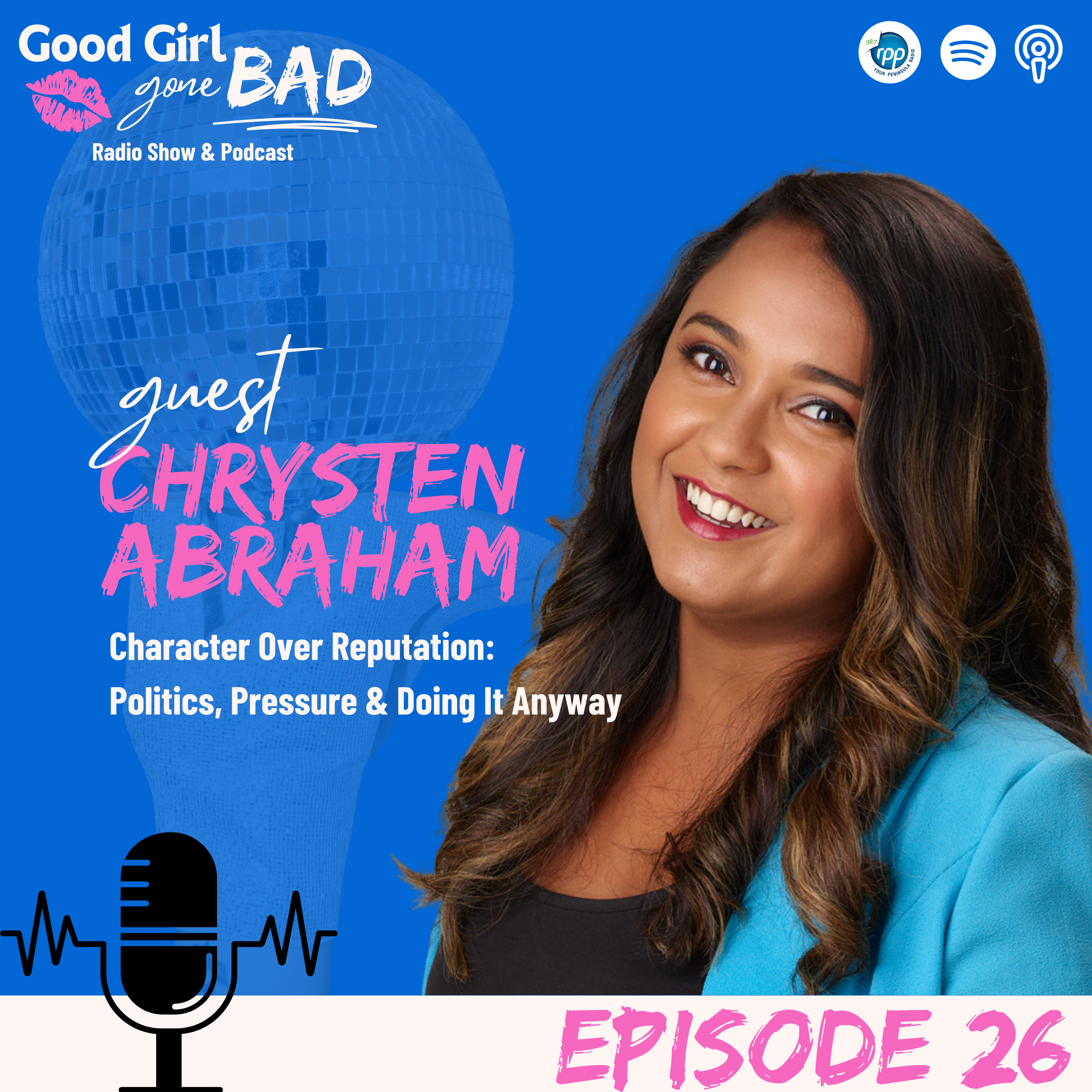 E26_Character Over Reputation: Politics, Pressure & Doing It Anyway