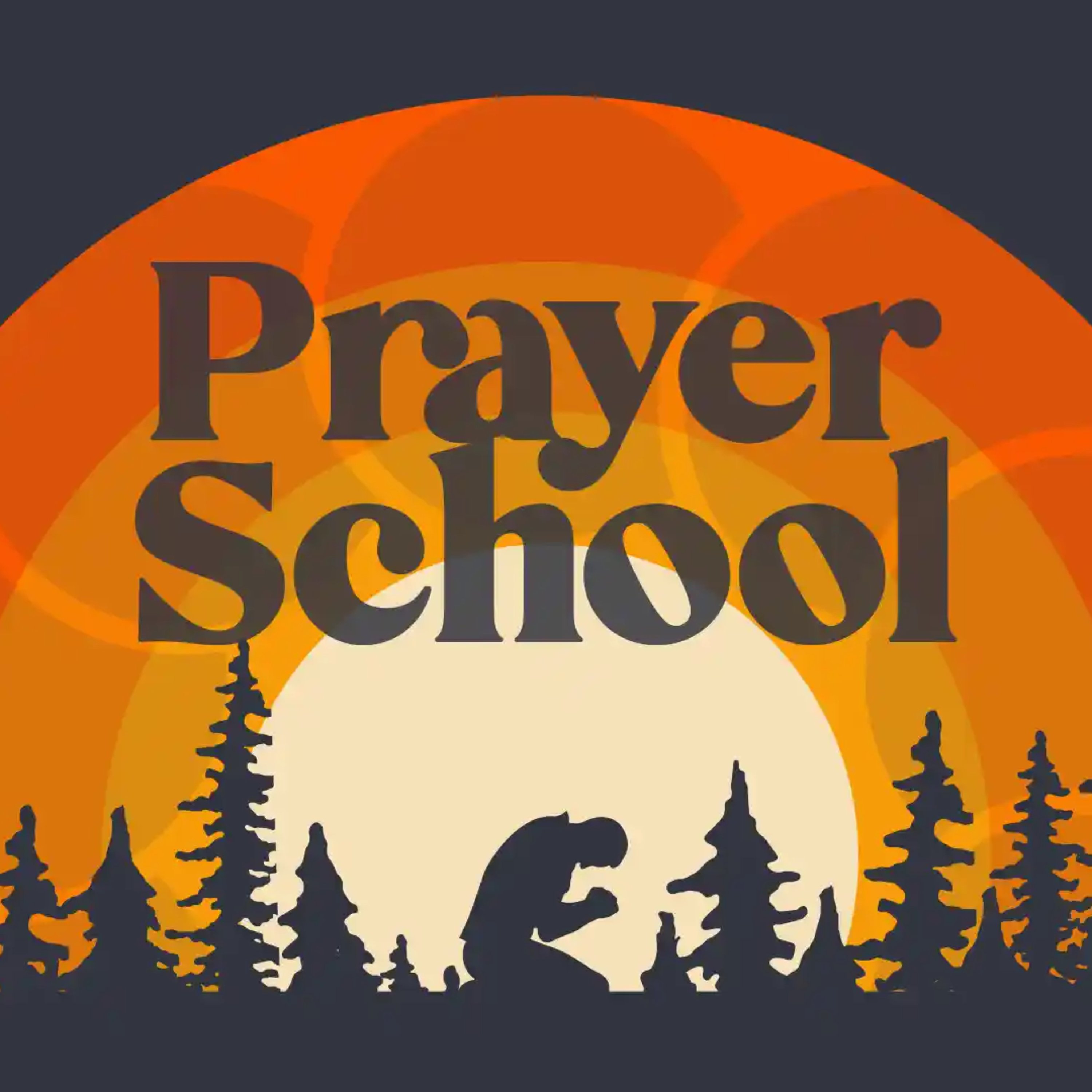 Jesus’ School of Prayer