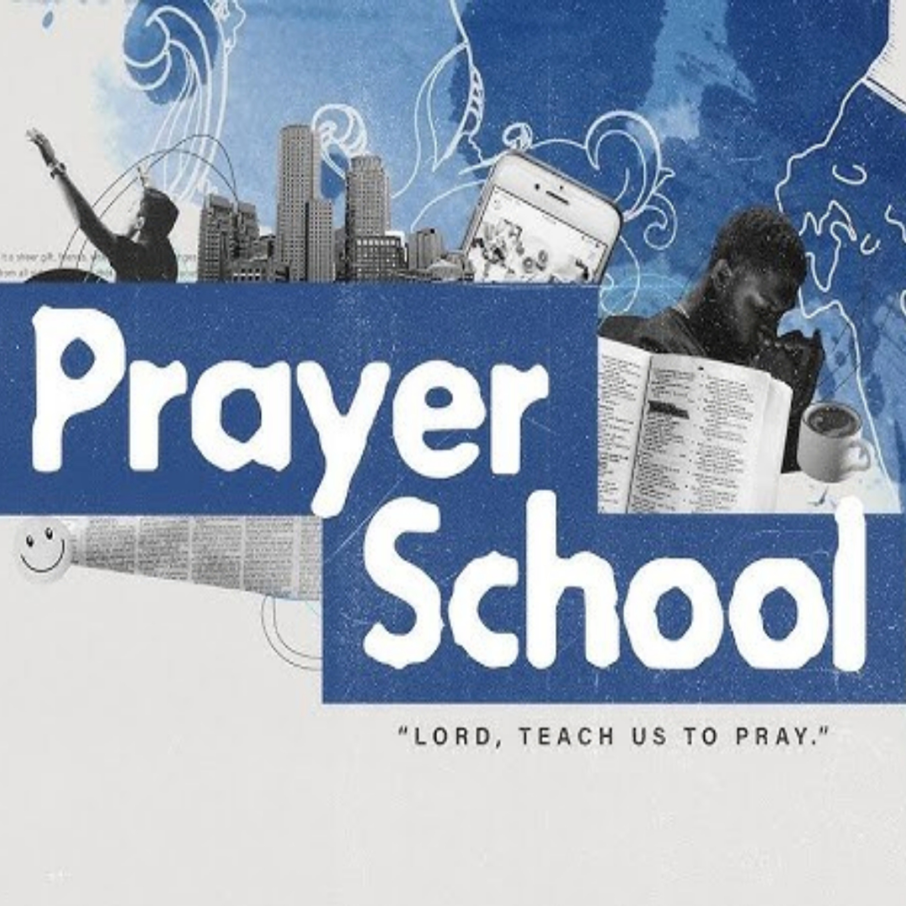 Jesus’ School of Prayer - Part II