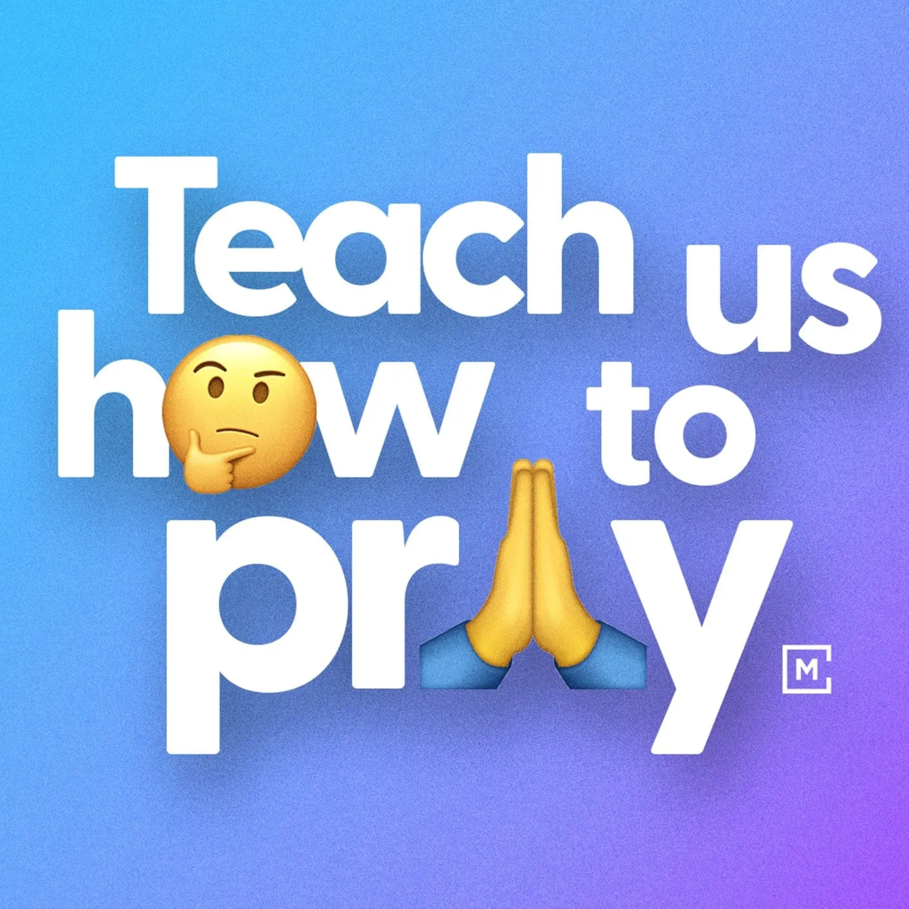 Jesus’ School of Prayer - The Penultimate
