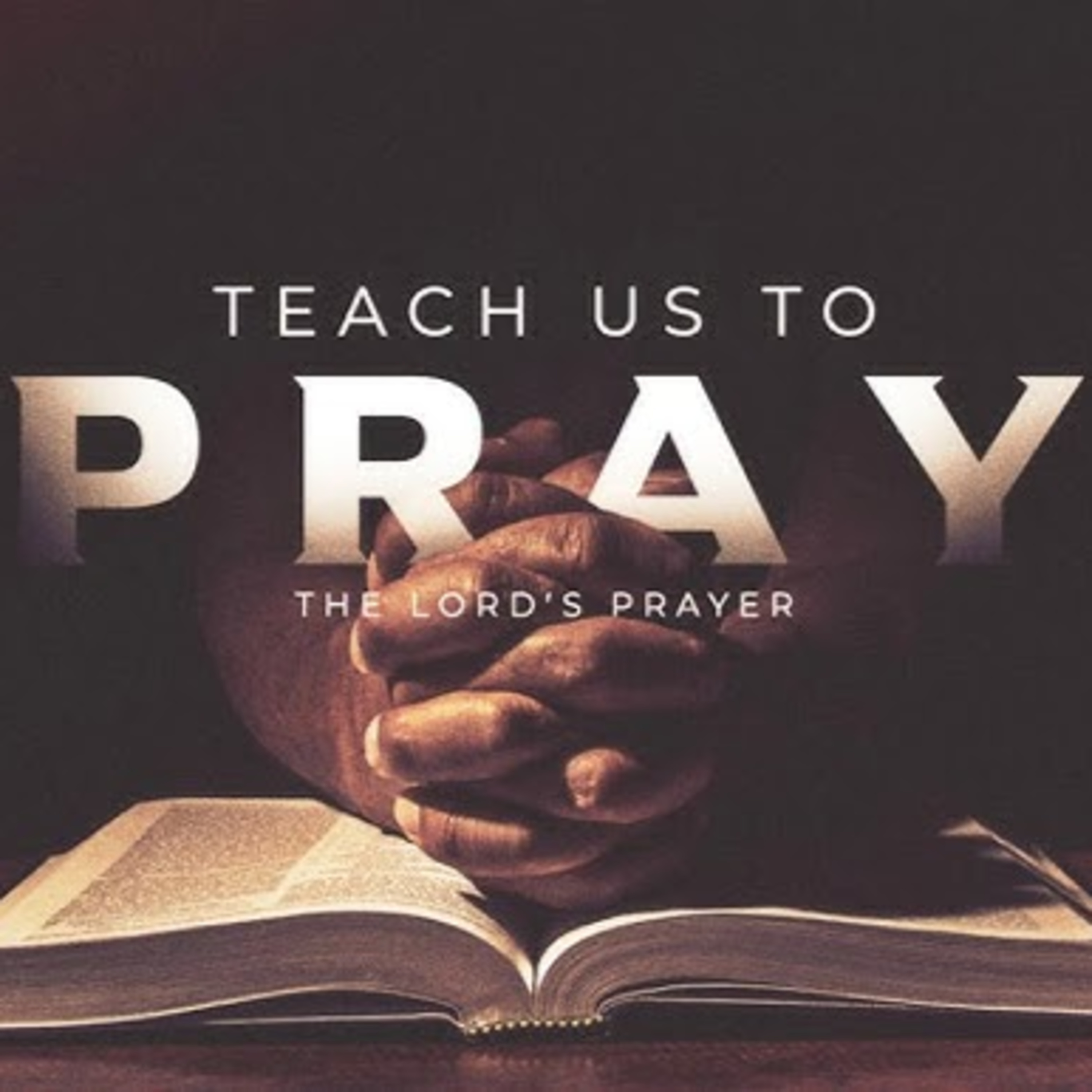 Jesus’ School of Prayer - The Finale