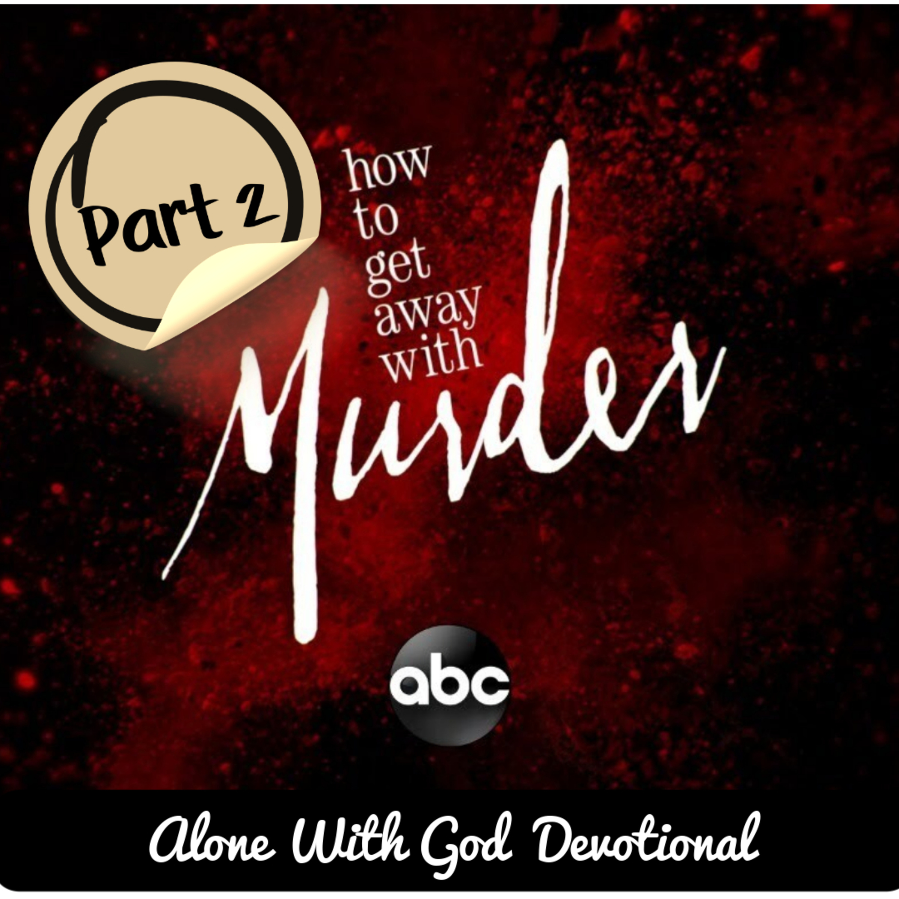 How to Get Away With Murder (Pharisee Edition) - II