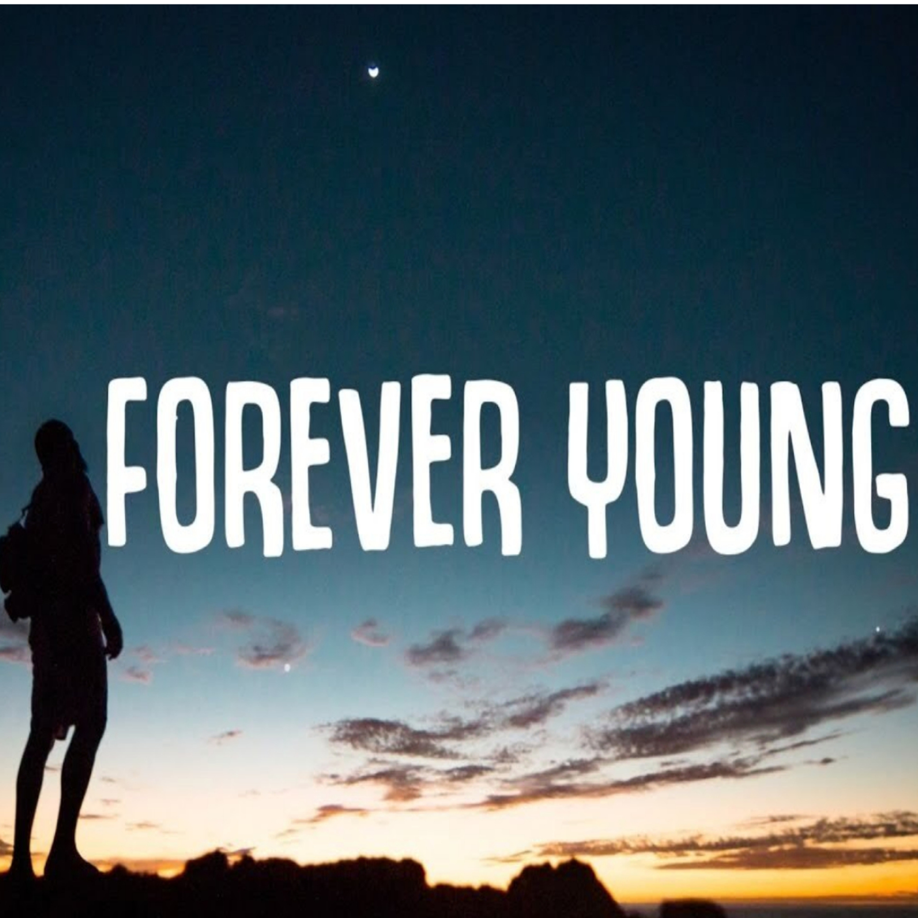 Forever Young! - Part I