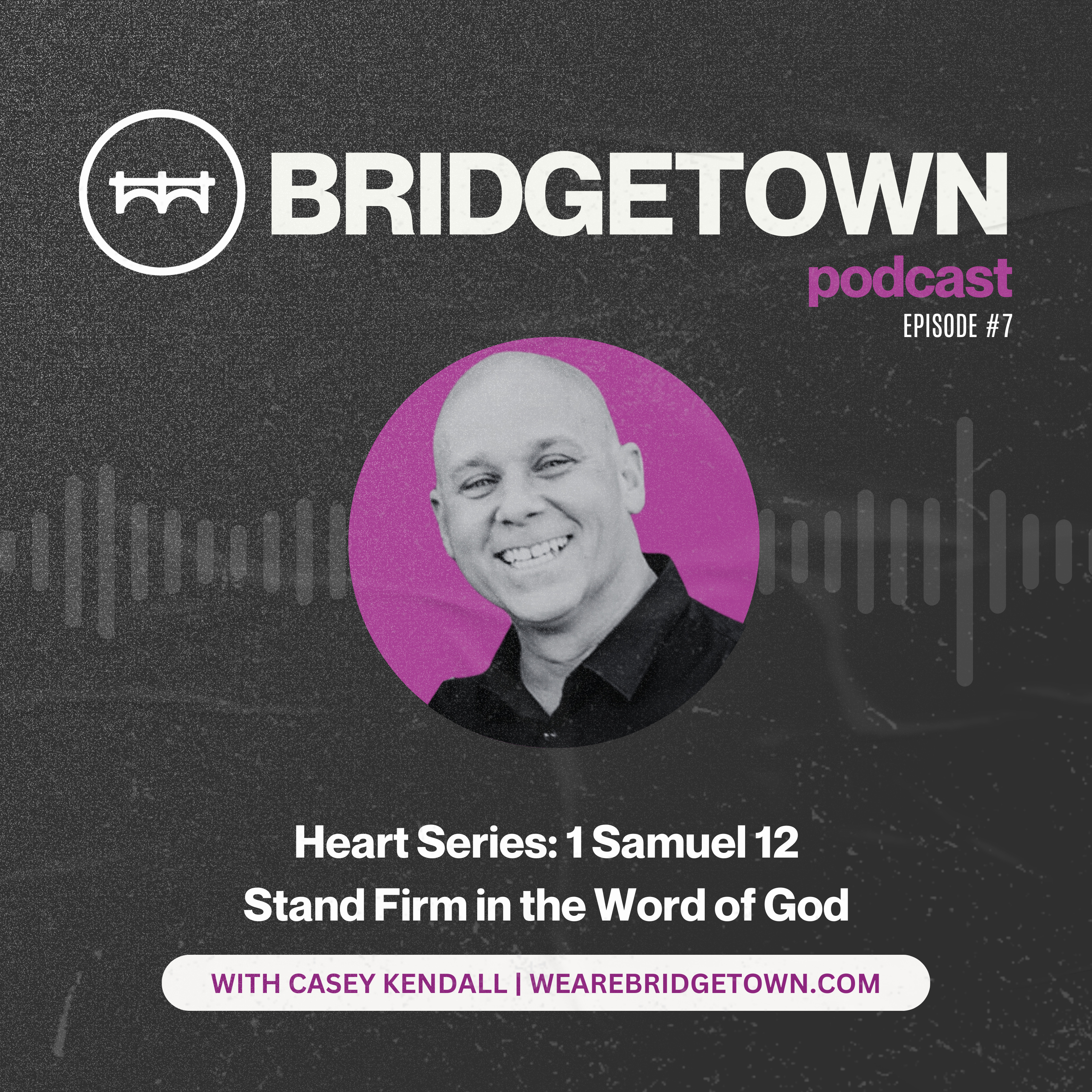 Heart Series: 1 Samuel 12 | Stand Firm in the Word of God episode artwork