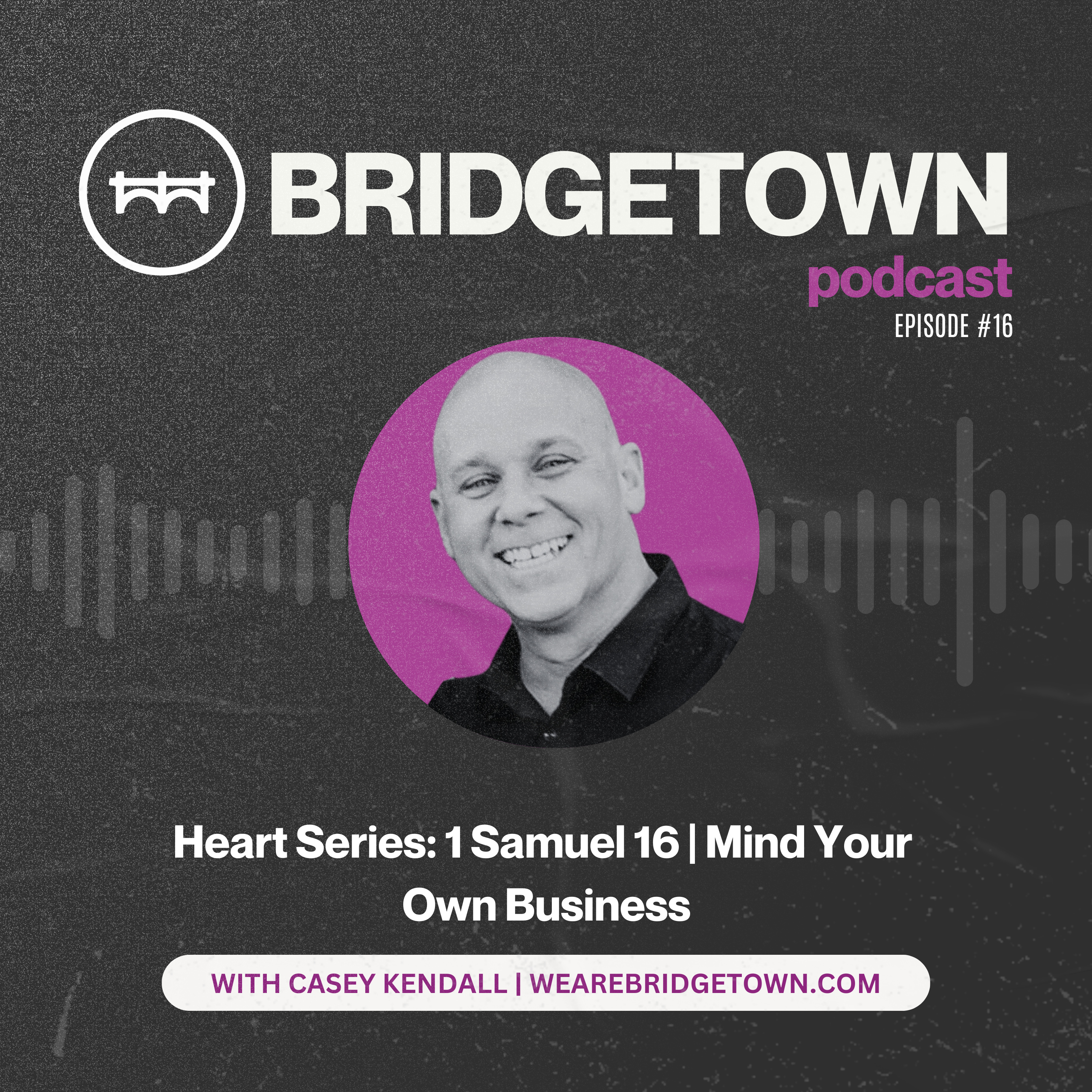 Heart Series: 1 Samuel 16 | Mind Your Own Business episode artwork