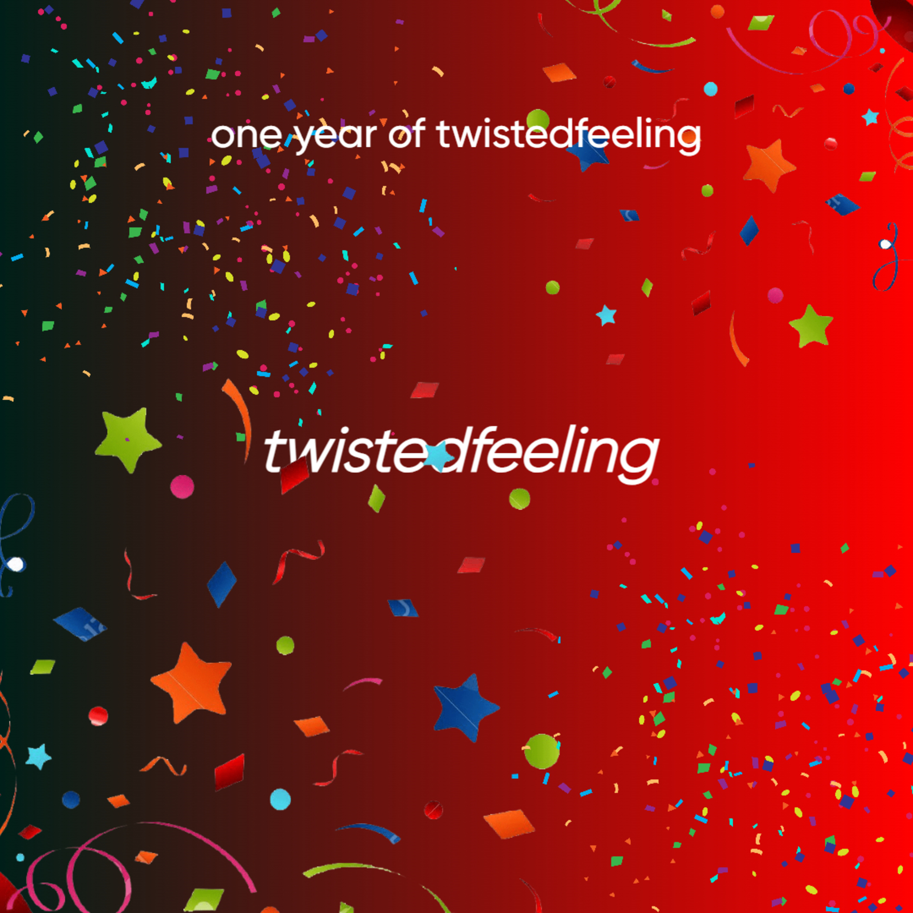 1 year of twistedfeeling