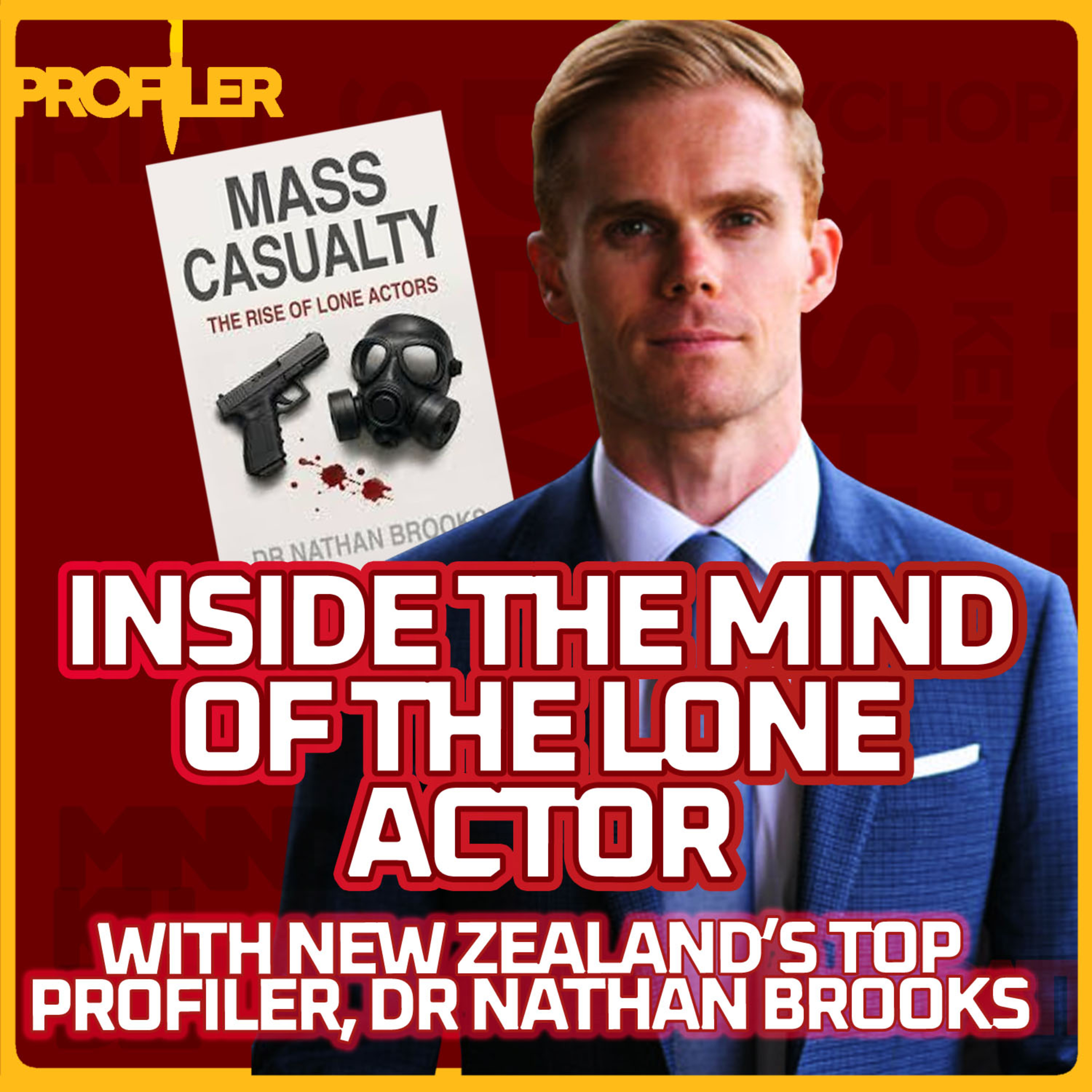 Inside the Mind of the Lone Actor: with New Zealand's Top Profiler