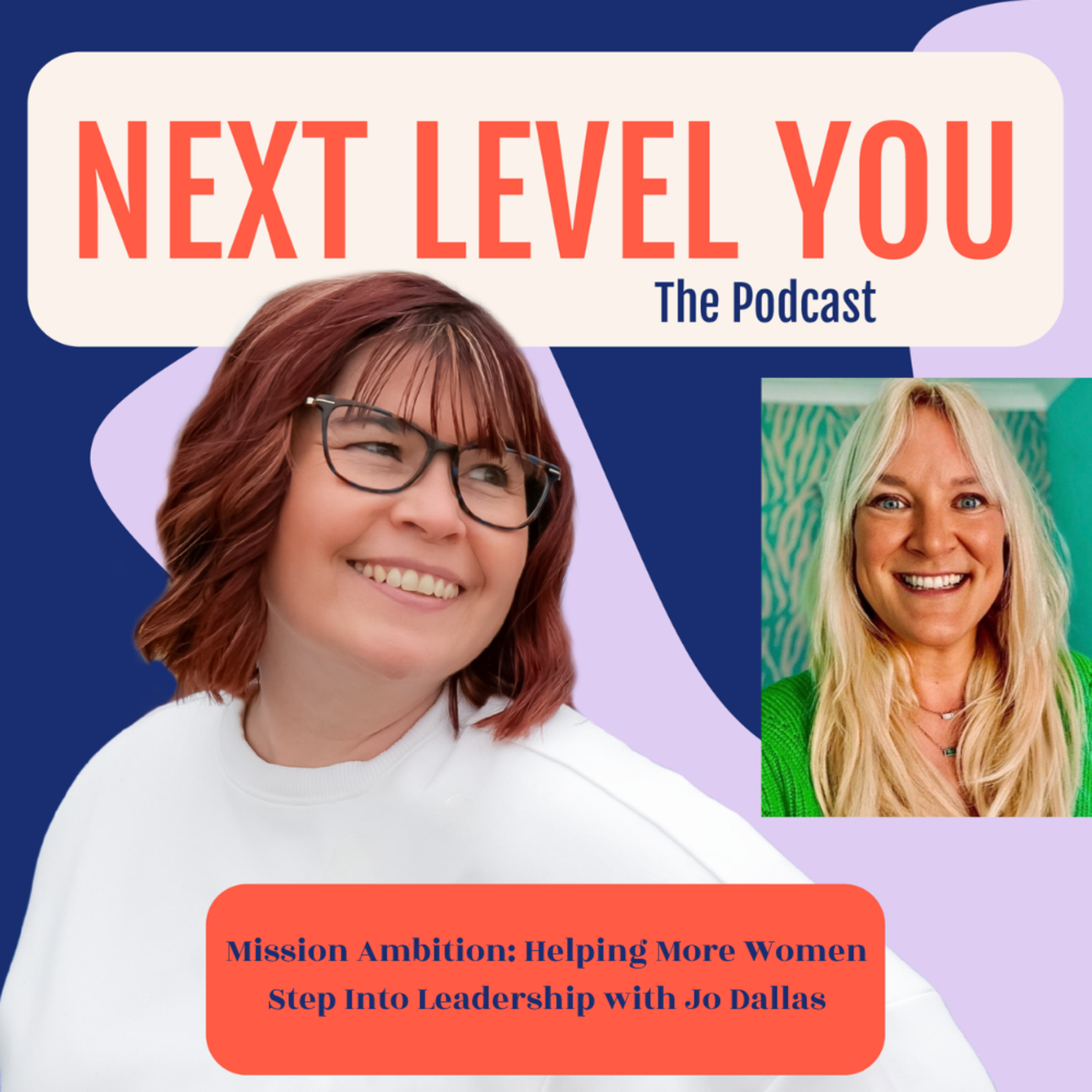 Mission Ambition: Helping More Women Step Into Leadership with Jo Dallas episode artwork