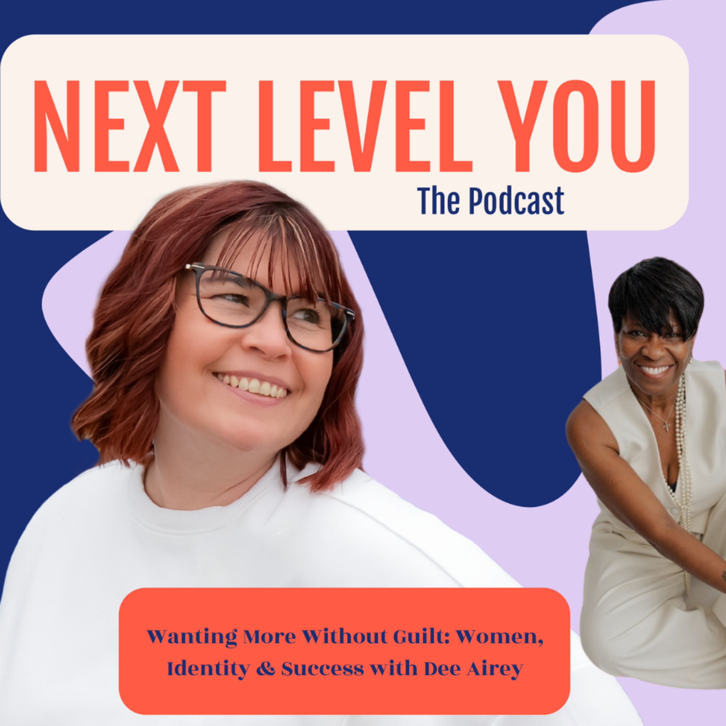 Wanting More Without Guilt: Women, Identity & Success with Dee Airey episode artwork