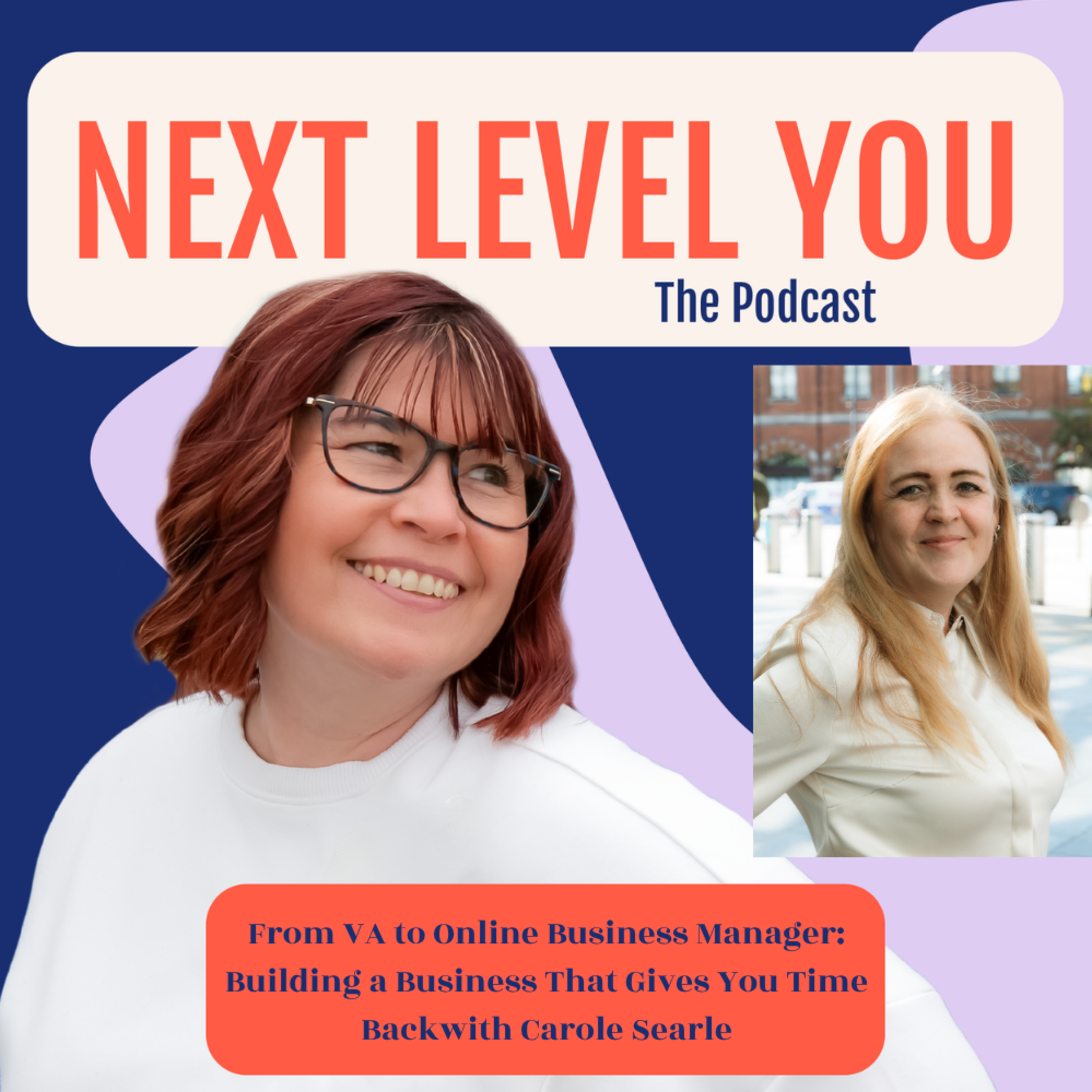 From VA to Online Business Manager: Building a Business That Gives You Time Back with Carole Searle episode artwork