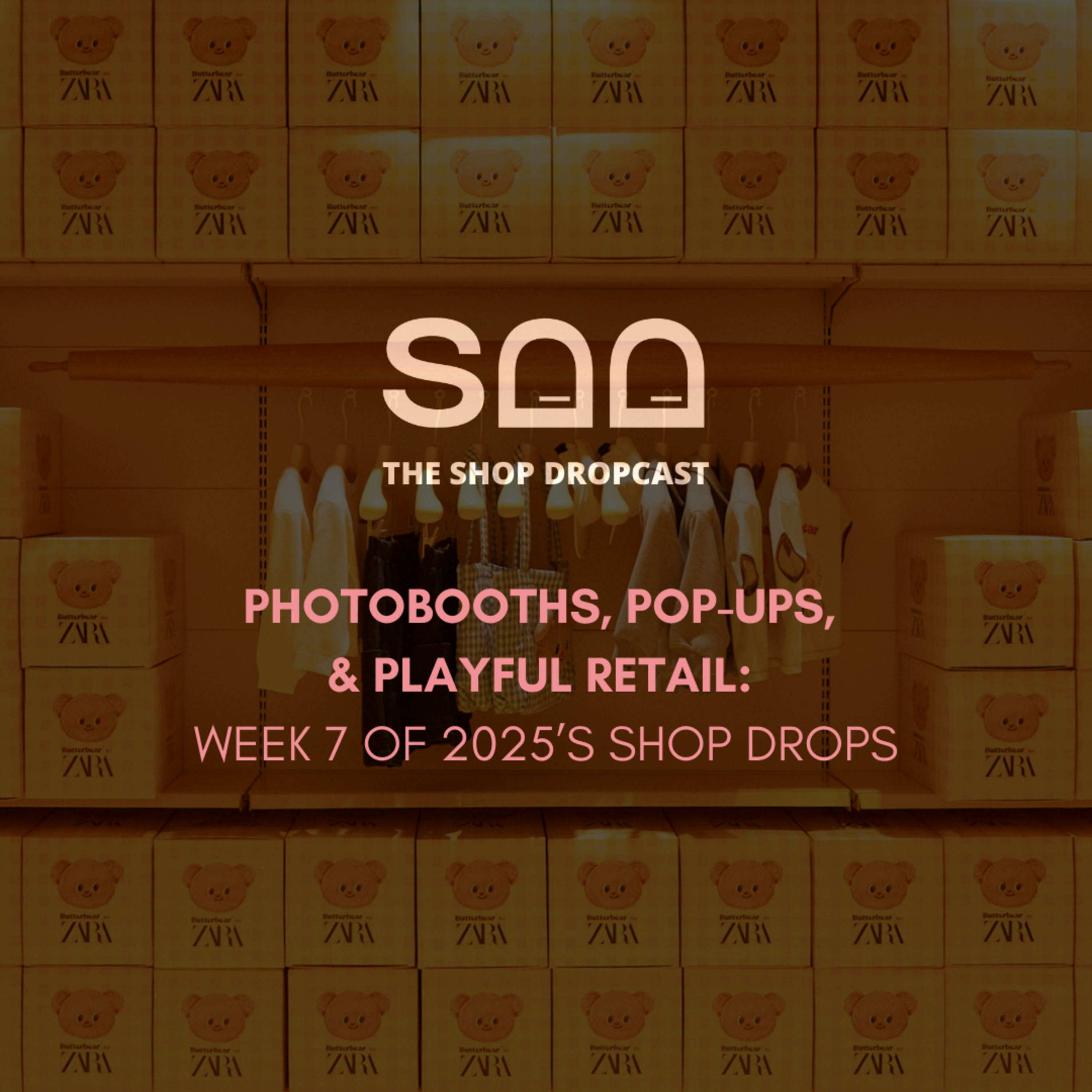 Photobooths, Pop-Ups, and Playful Retail: Week 7 of 2025’s Shop Drops episode artwork