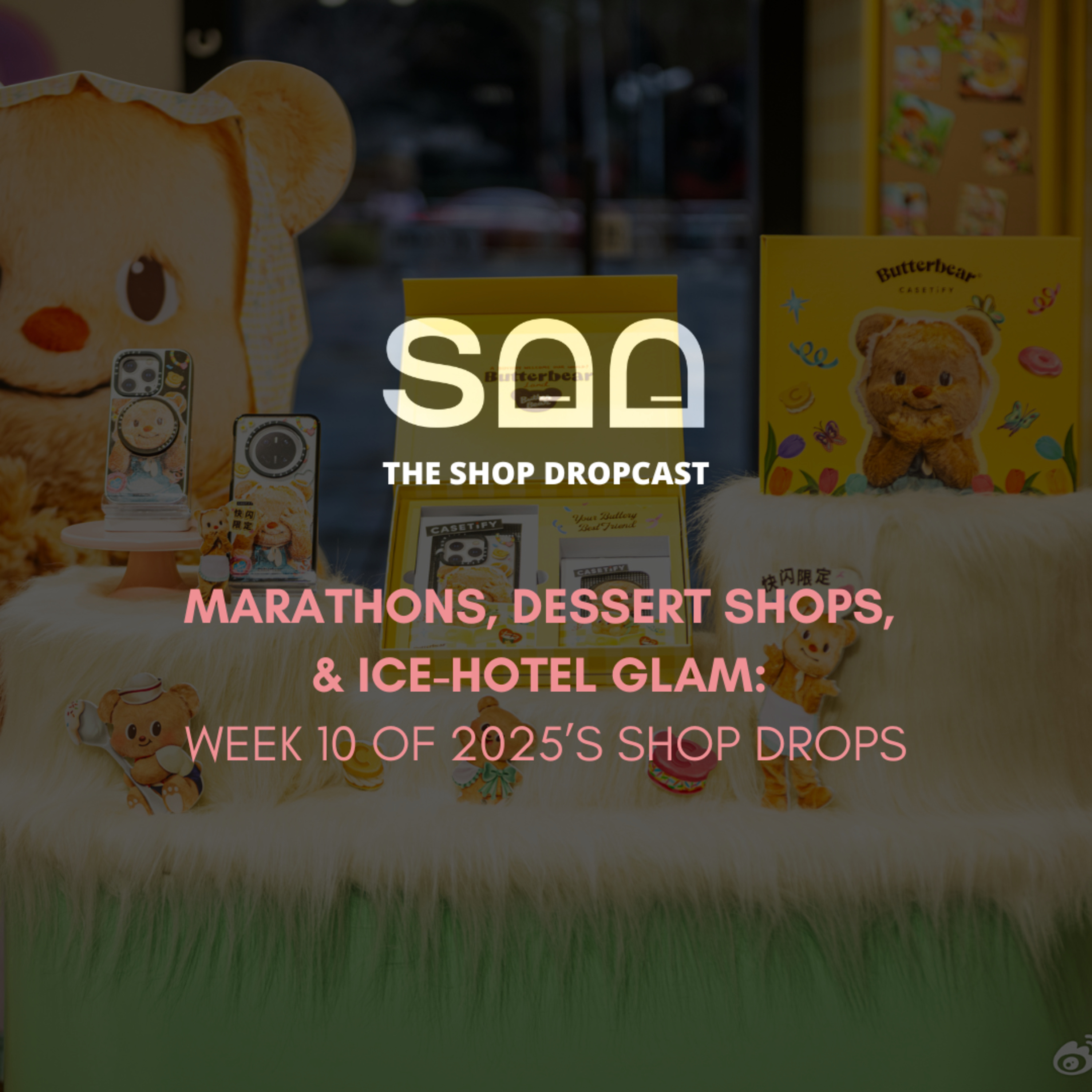 Marathons, Dessert Shops, and Ice-Hotel Glam: Week 10 of 2025’s Shop Drops episode artwork