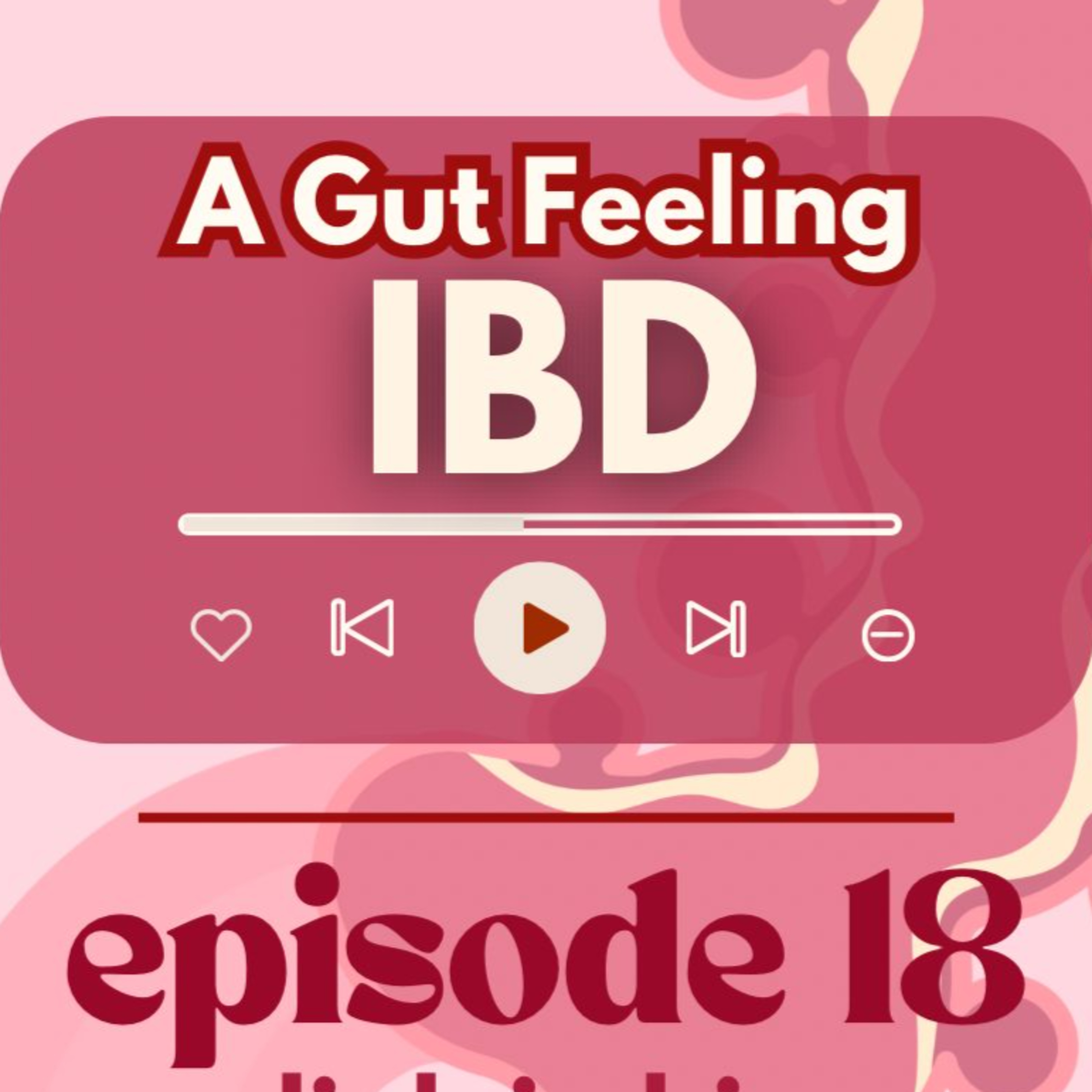 #18- [GI Shelf Concept] A Gut Feeling- Inflammatory Bowel Disease episode artwork