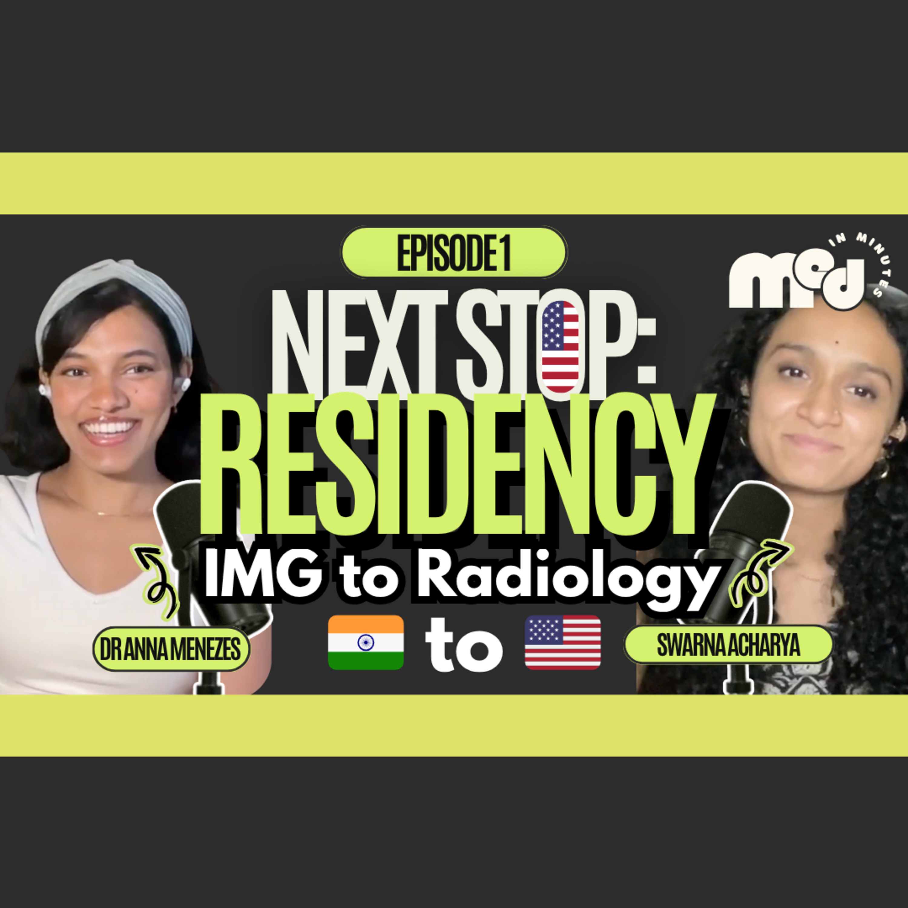 EP1: Next Stop: Residency – NON US IMG to RADIOLOGY ft Dr Anna Menezes (@TheResidentRx)