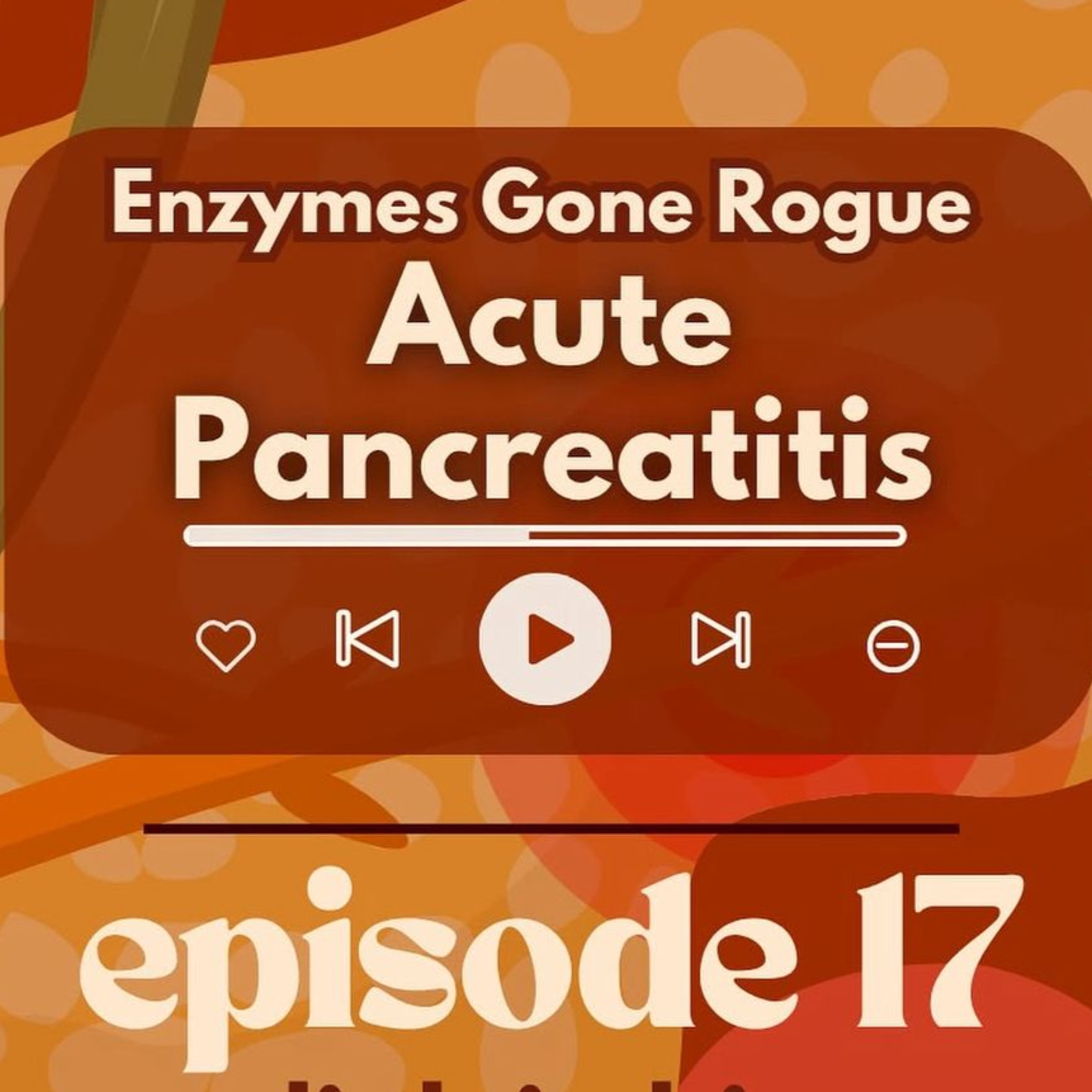 #17 - [GI Shelf Concept] Enzymes Gone Rogue- Acute Pancreatitis episode artwork