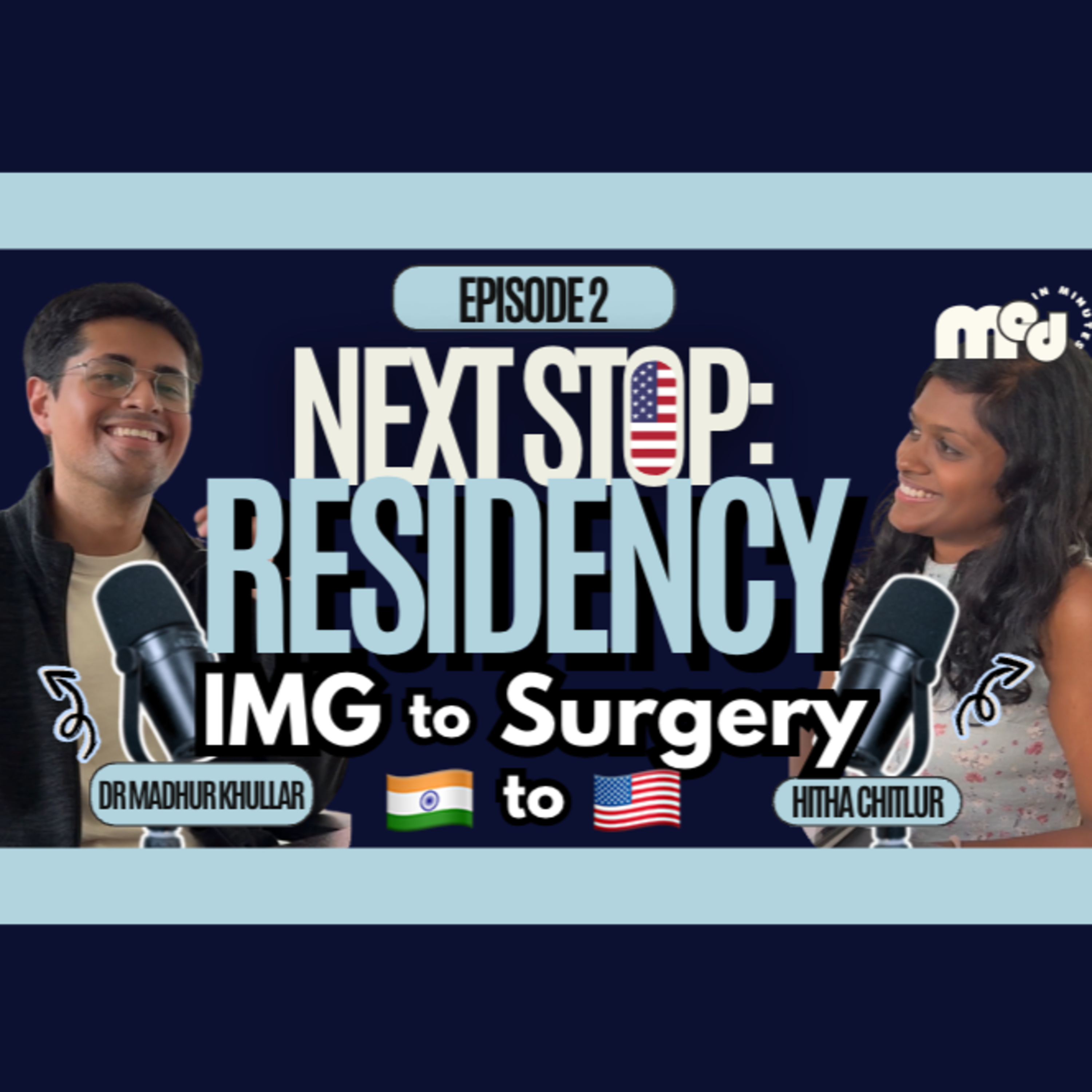 EP2: Next Stop: Residency - GENERAL SURGERY in 🇺🇸 ft. Dr. Madhur Khullar episode artwork