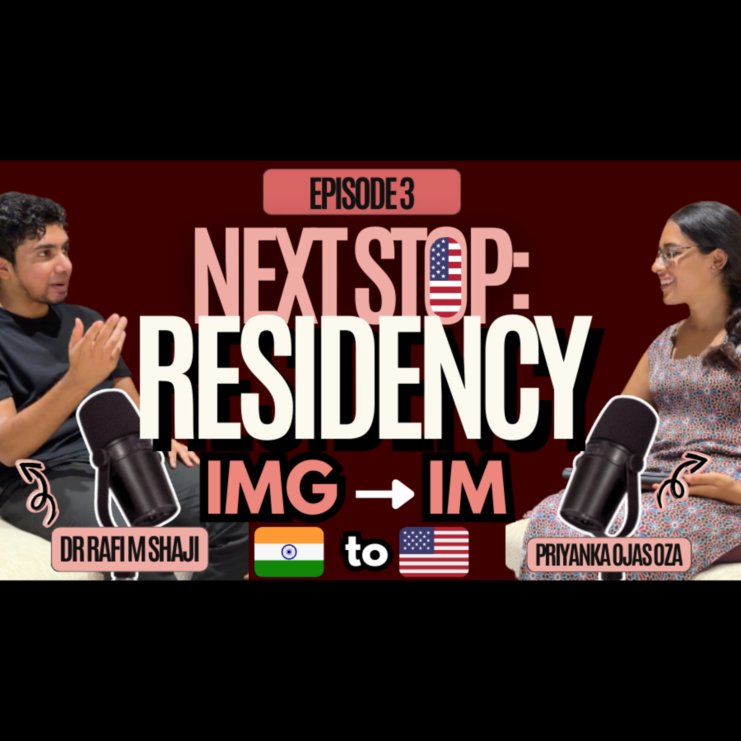 EP3: Next Stop: Residency – IMG TO INTERNAL MEDICINE in 🇺🇸 ft. Dr. Rafi M Shaji