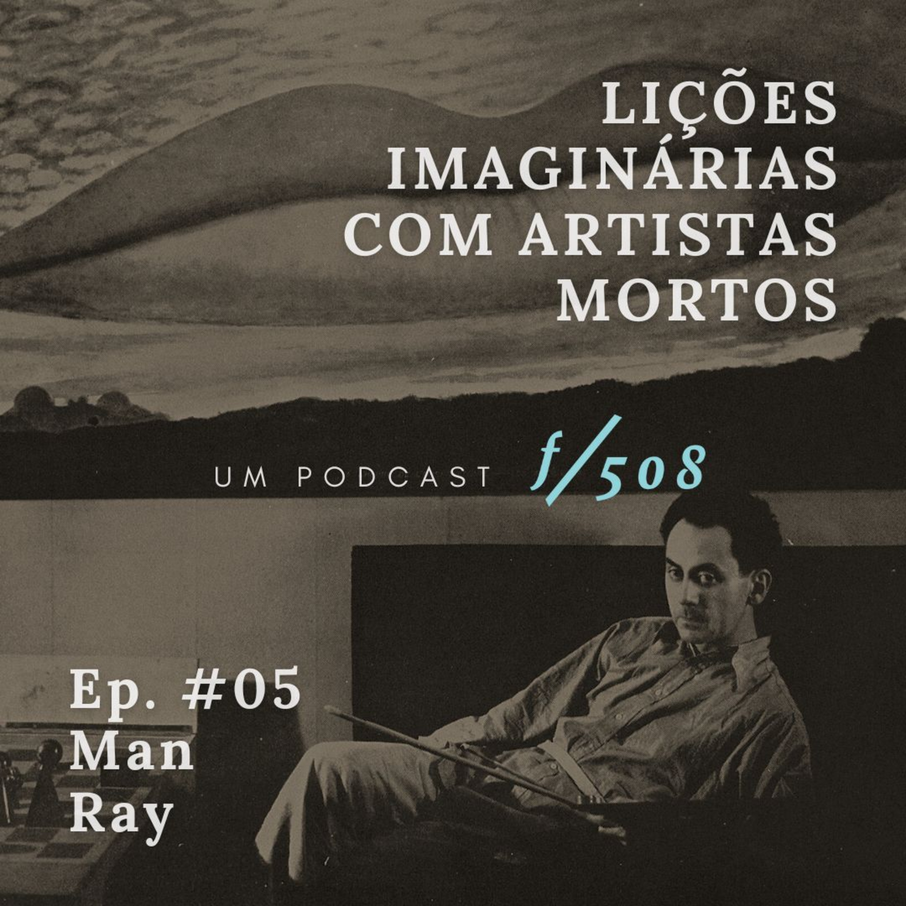 #05: Man Ray episode artwork