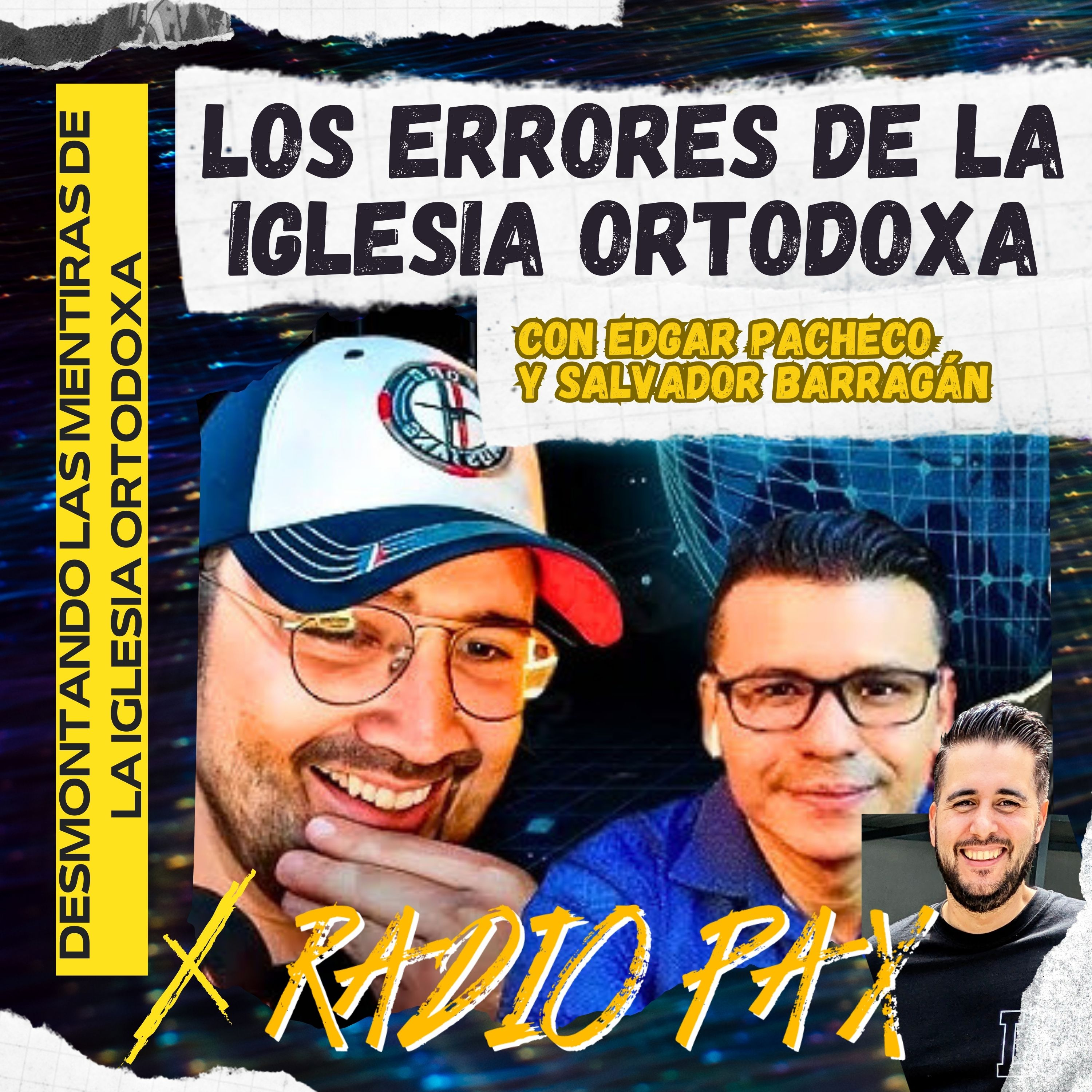 Edgar Pacheco - "Los errores de la Iglesia Ortodoxa" | CRISTIANISMO 🚨 Radio Pax #21 episode artwork