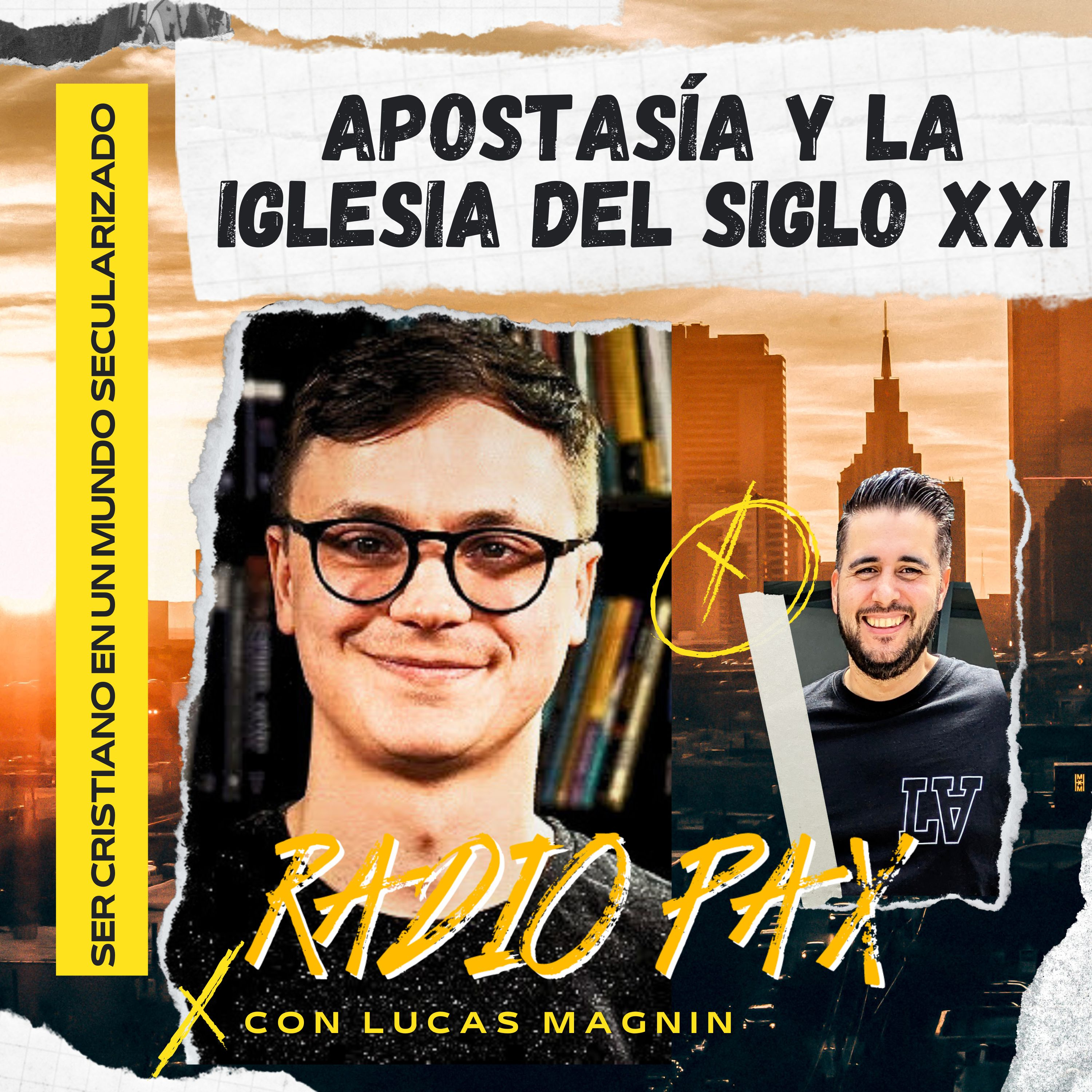 Lucas Magnin - "Apostasía y la iglesia del siglo XXI" | CRISTIANISMO 🕵️‍♂️💔 Radio Pax #30 episode artwork