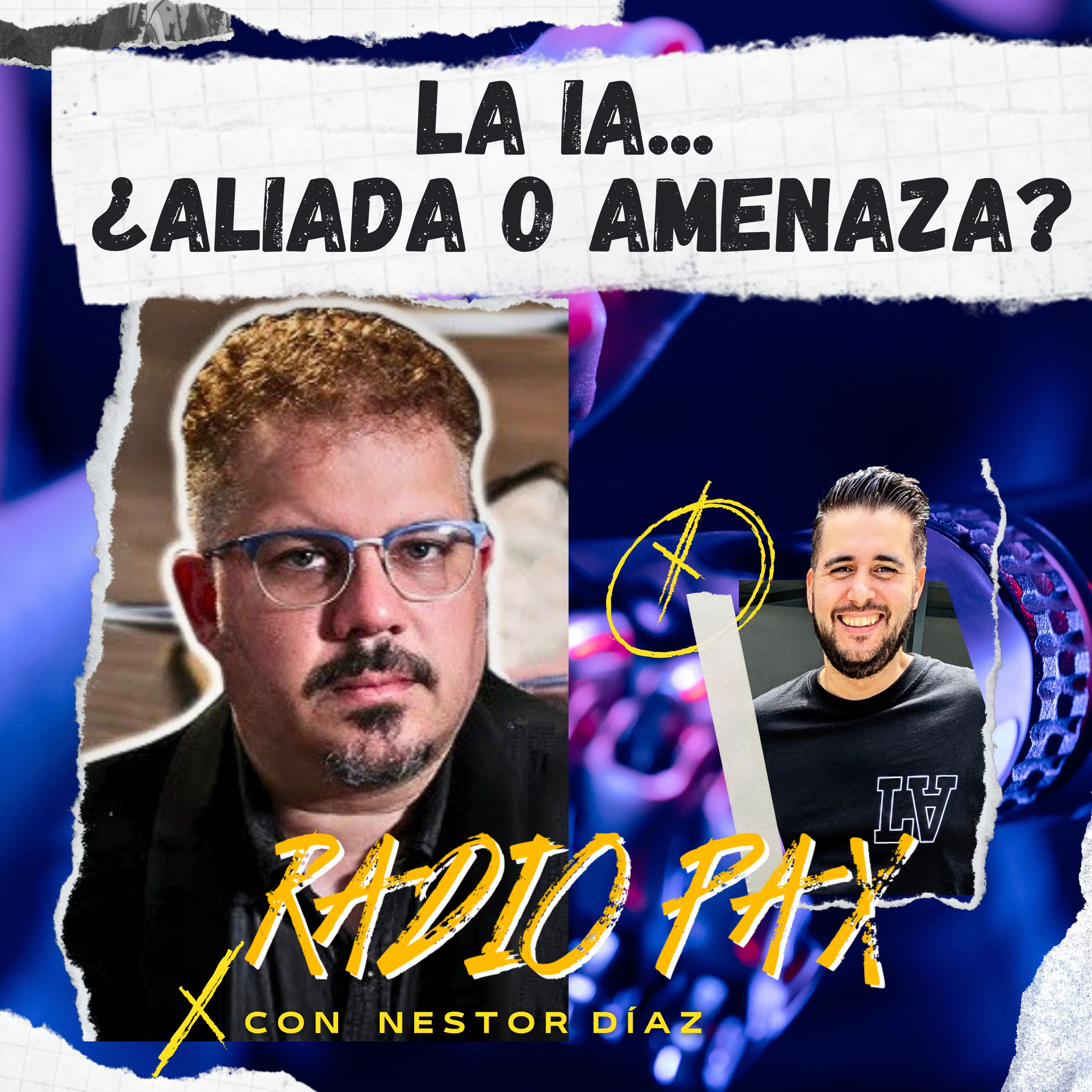 Néstor Díaz - "La IA... una aliada o amenza?" 🤖😱 Radio Pax #86 episode artwork