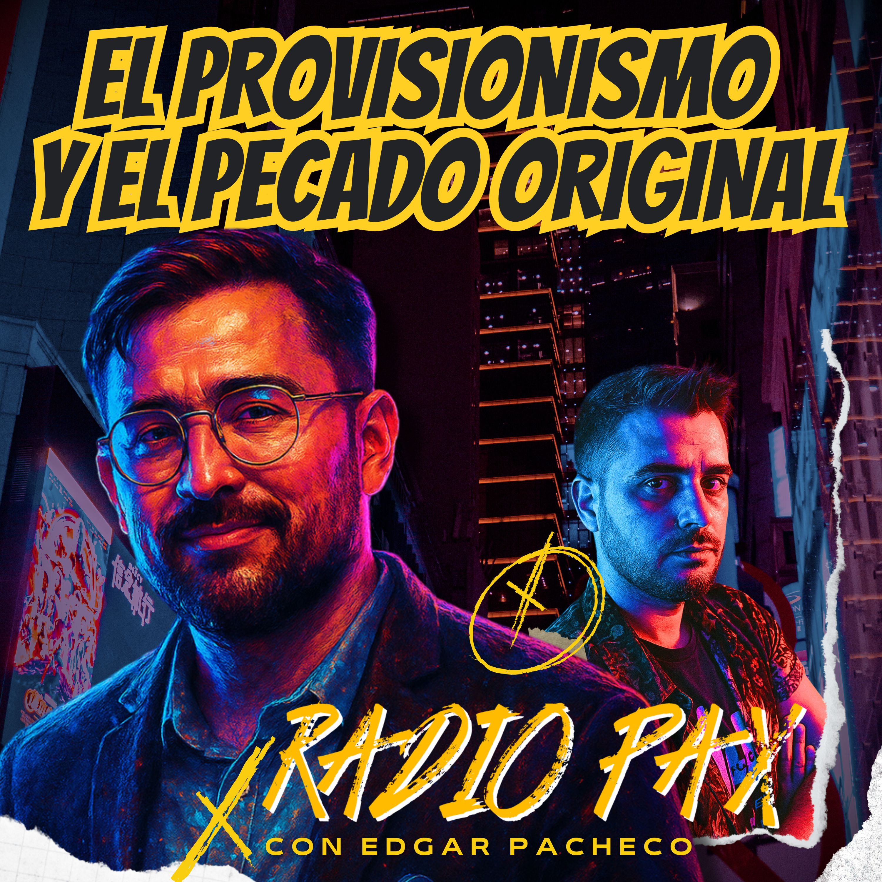 E. Pacheco - "El provisionismo y el pecado original" 🚨💊 Radio Pax #140 episode artwork