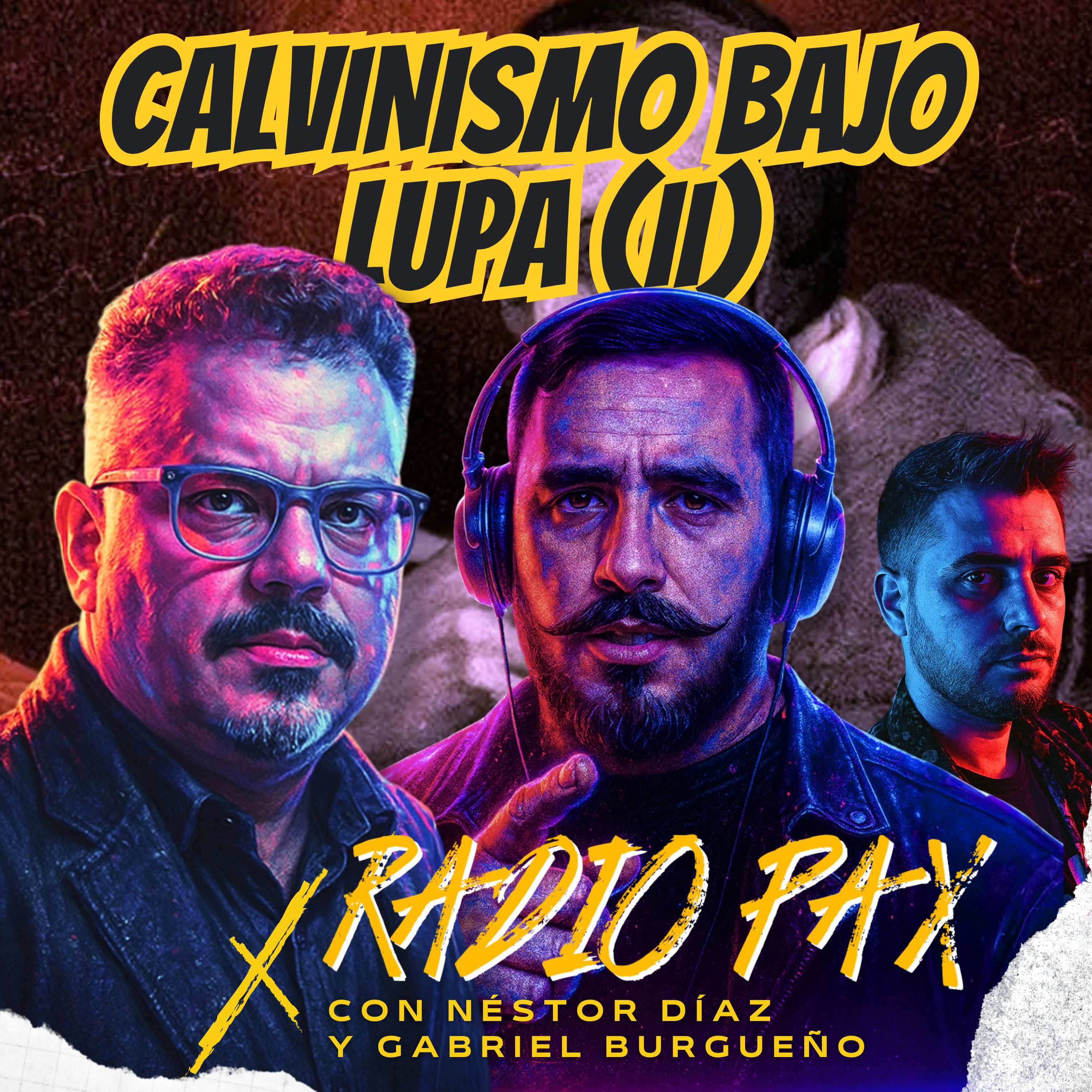 N. Díaz y Burgueño - "Calvinismo bajo lupa (II)" 📜🌍 Radio Pax #145