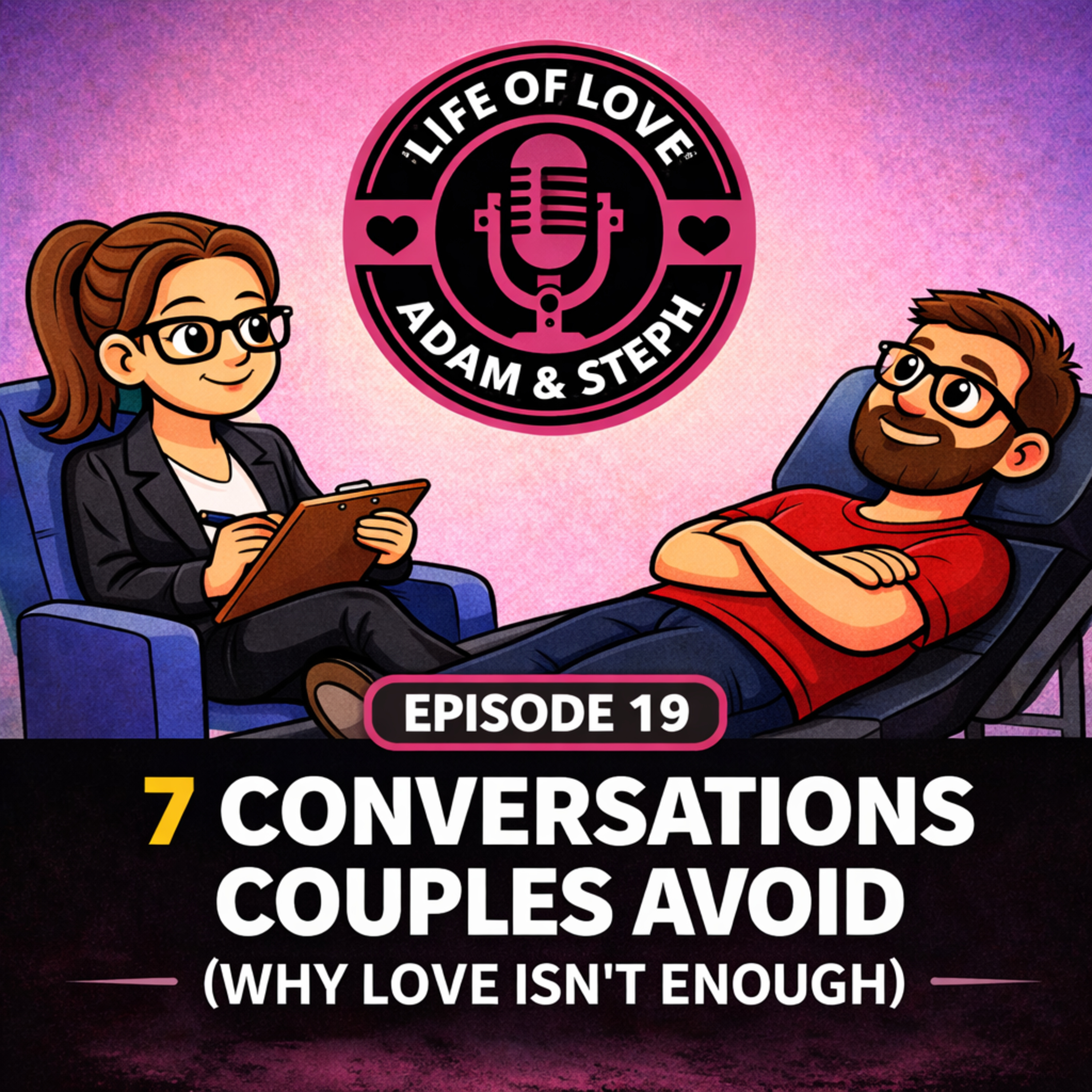 7 Conversations Couples Avoid (Why Love Isn’t Enough) | Episode 19 episode artwork