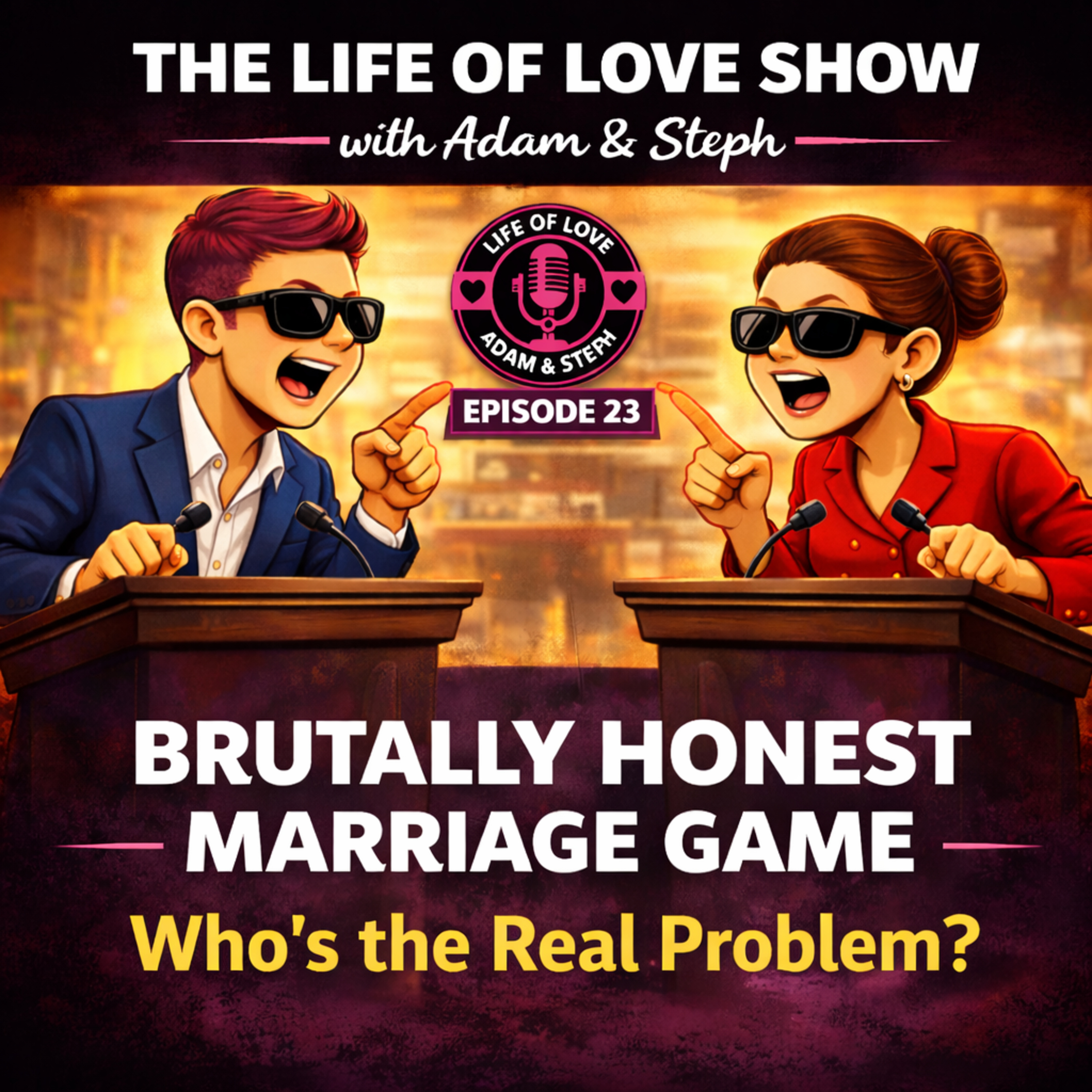 Brutally Honest Marriage Game — Who’s the Real Problem? Life of Love Ep. 23 episode artwork