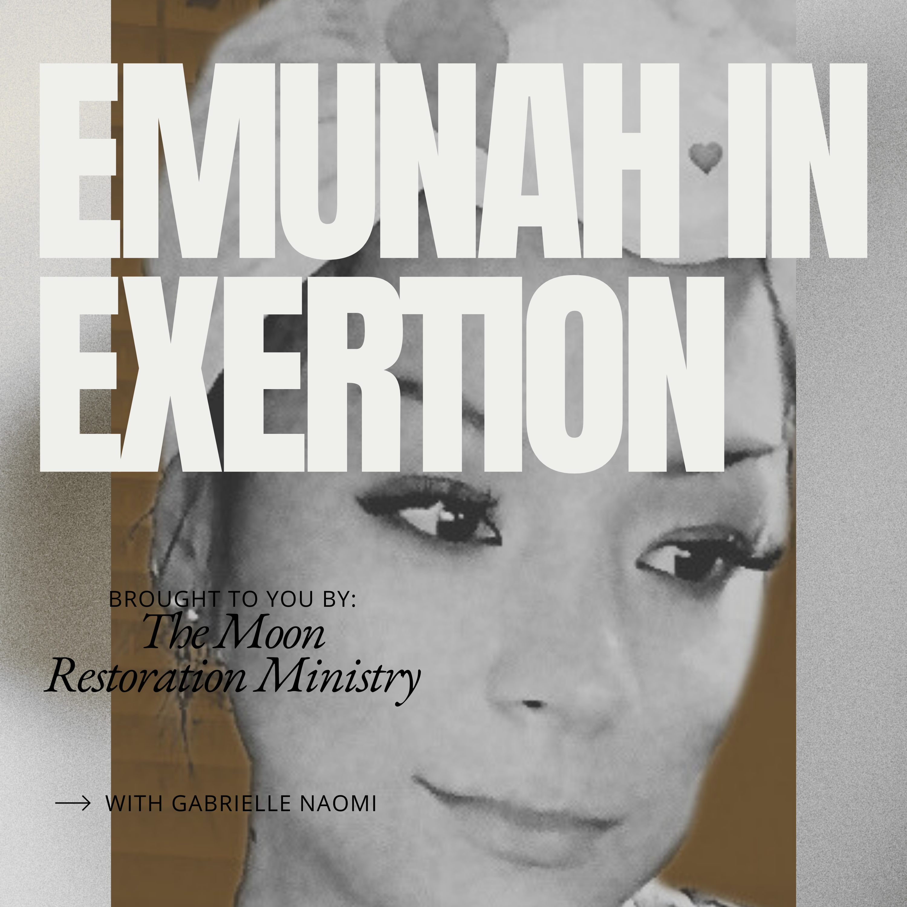 Emunah in Exertion | The Moon Restoration Ministry