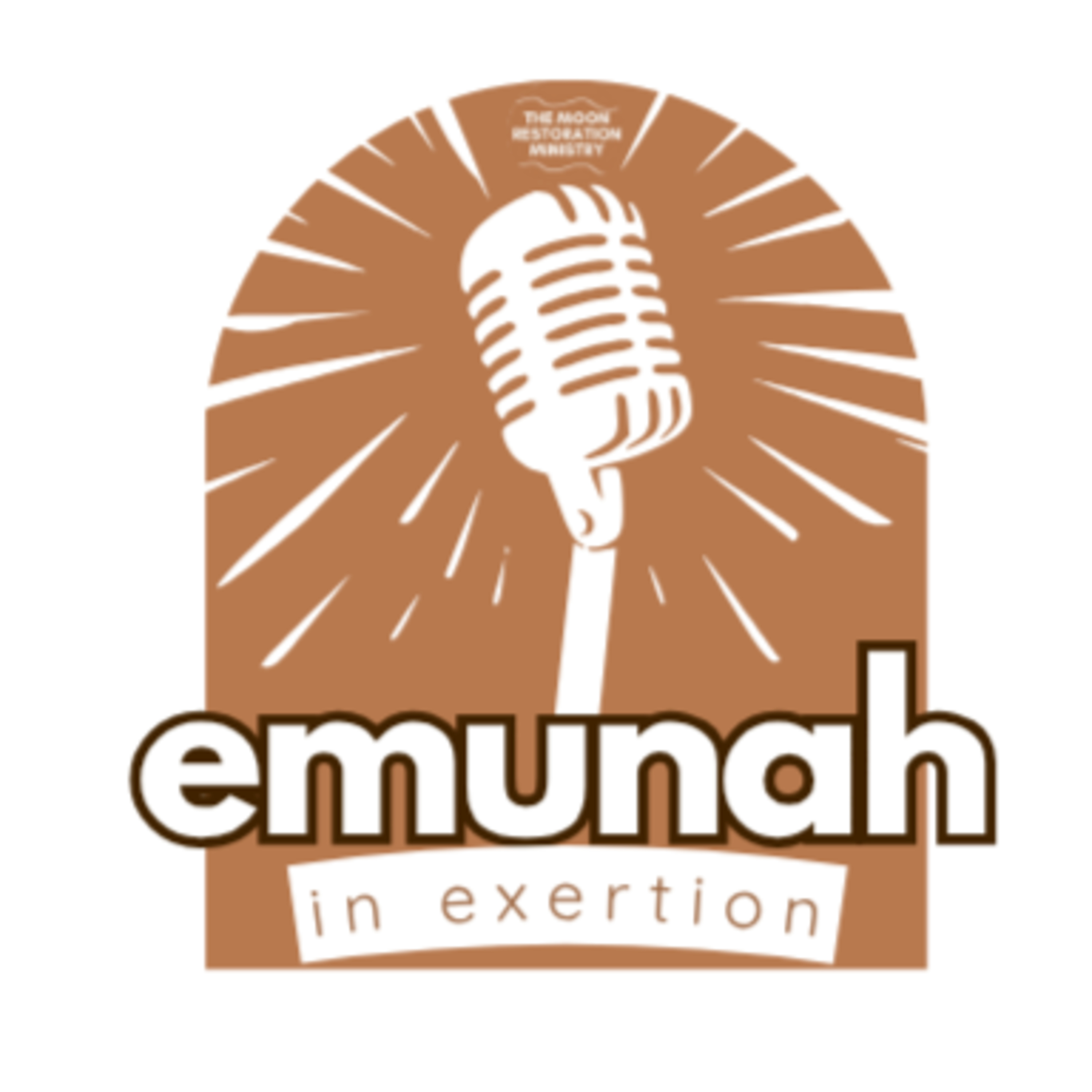 Emunah in Exertion | The Moon Restoration Ministry