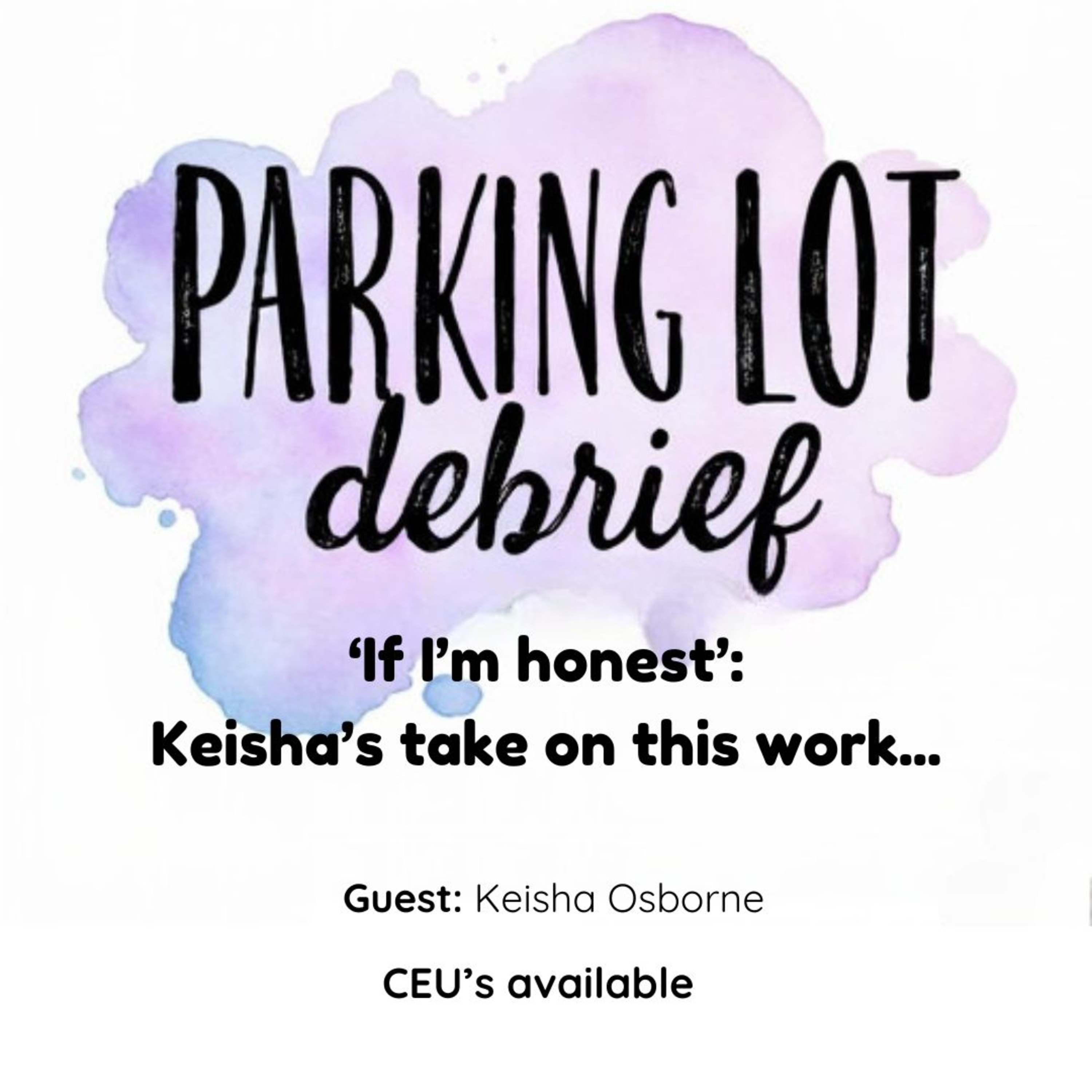 If I’m Honest: Keisha’s take on this work…  episode artwork